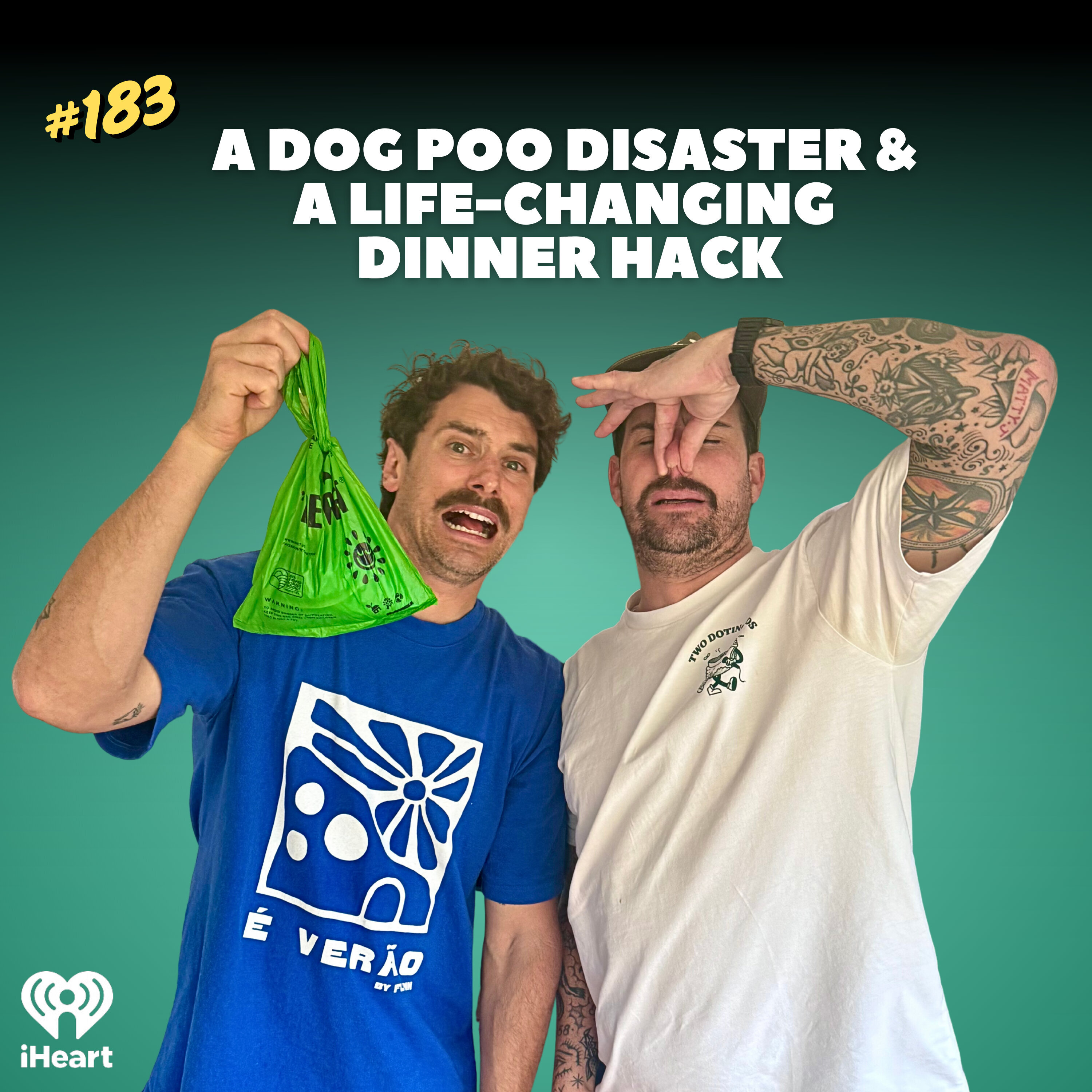 # 183 A dog poo disaster and a life-changing dinner hack
