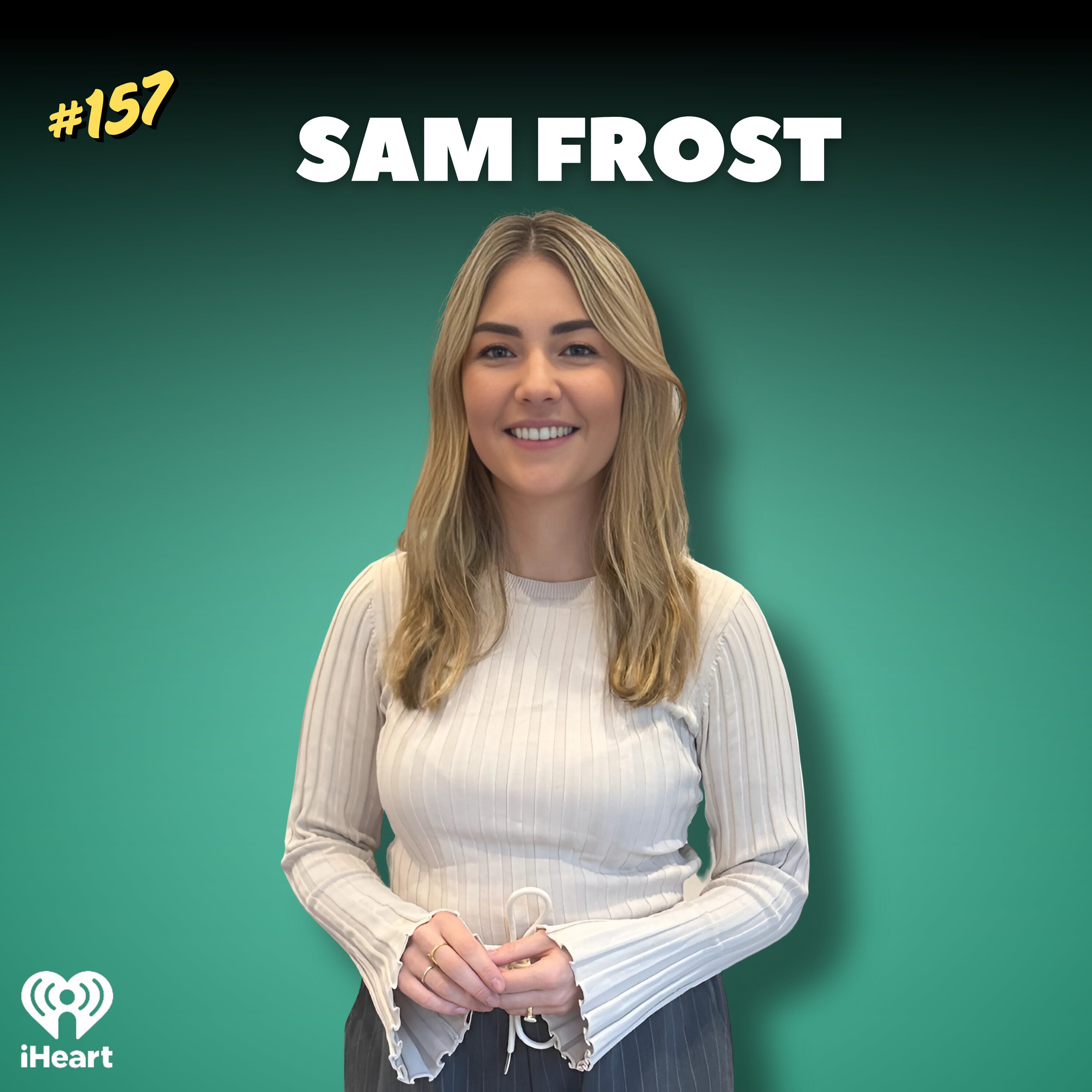 #157 Sam Frost On Birth Scares, Therapy And The Messy Part of Parenting