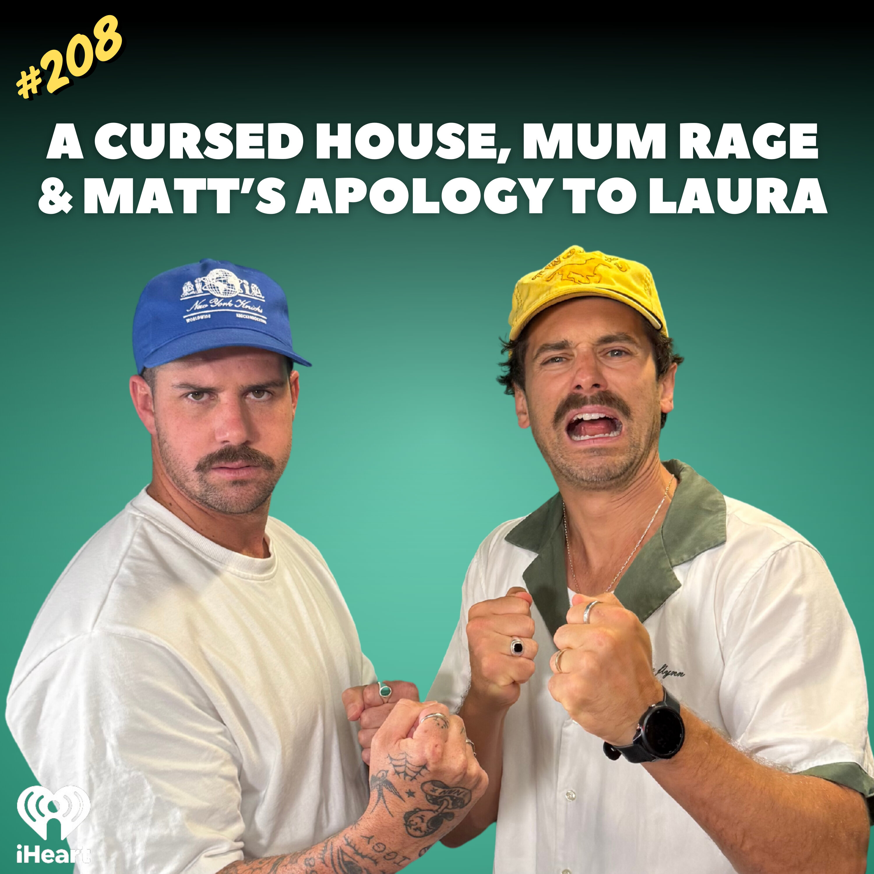#208 A Cursed House, Mum Rage & Matt's Apology to Laura