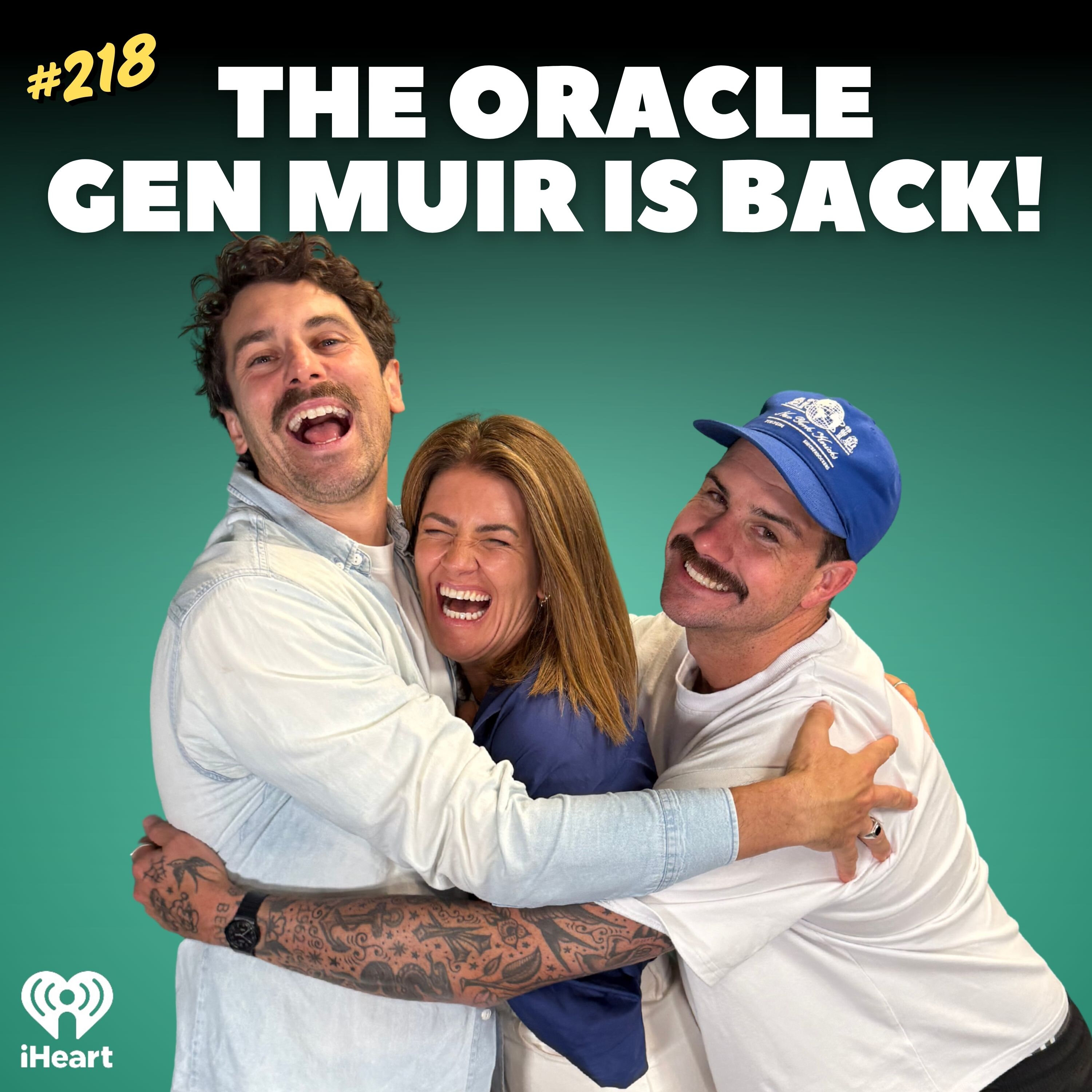 #218 Gen Muir "The Oracle" is back!
