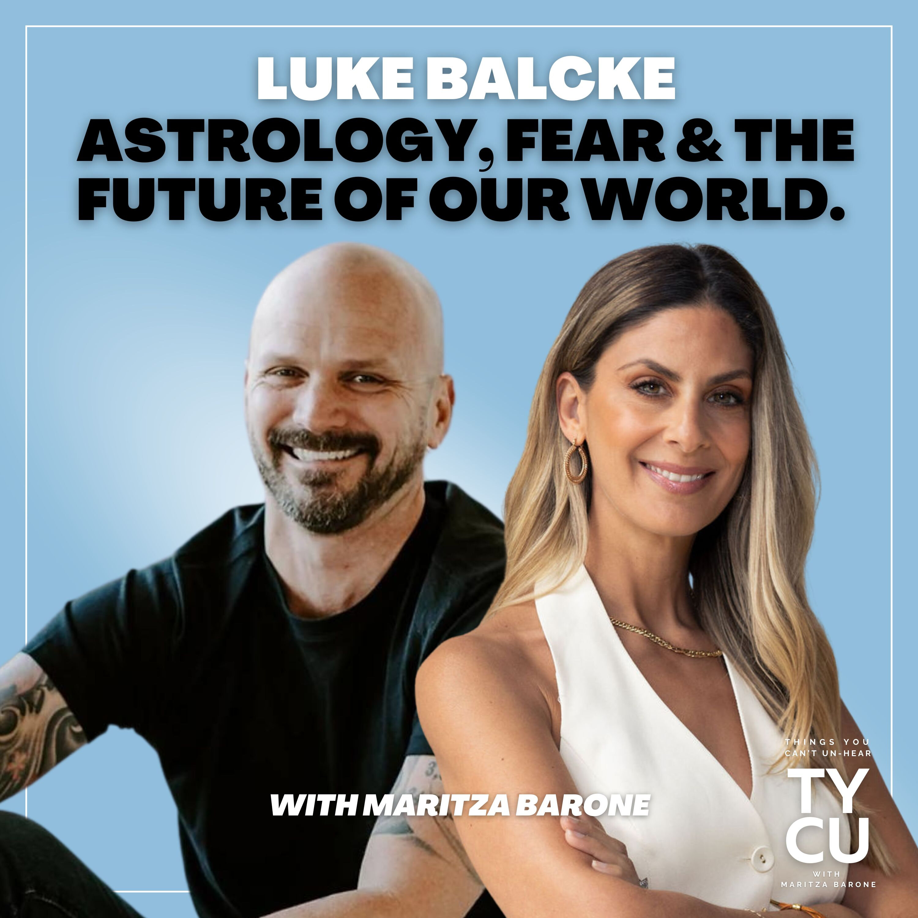 Luke Balcke // Astrology, Fear & The Future of Our World. What’s Really Happening Right Now?