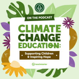 Climate Change Education: Supporting Children and Inspiring Hope