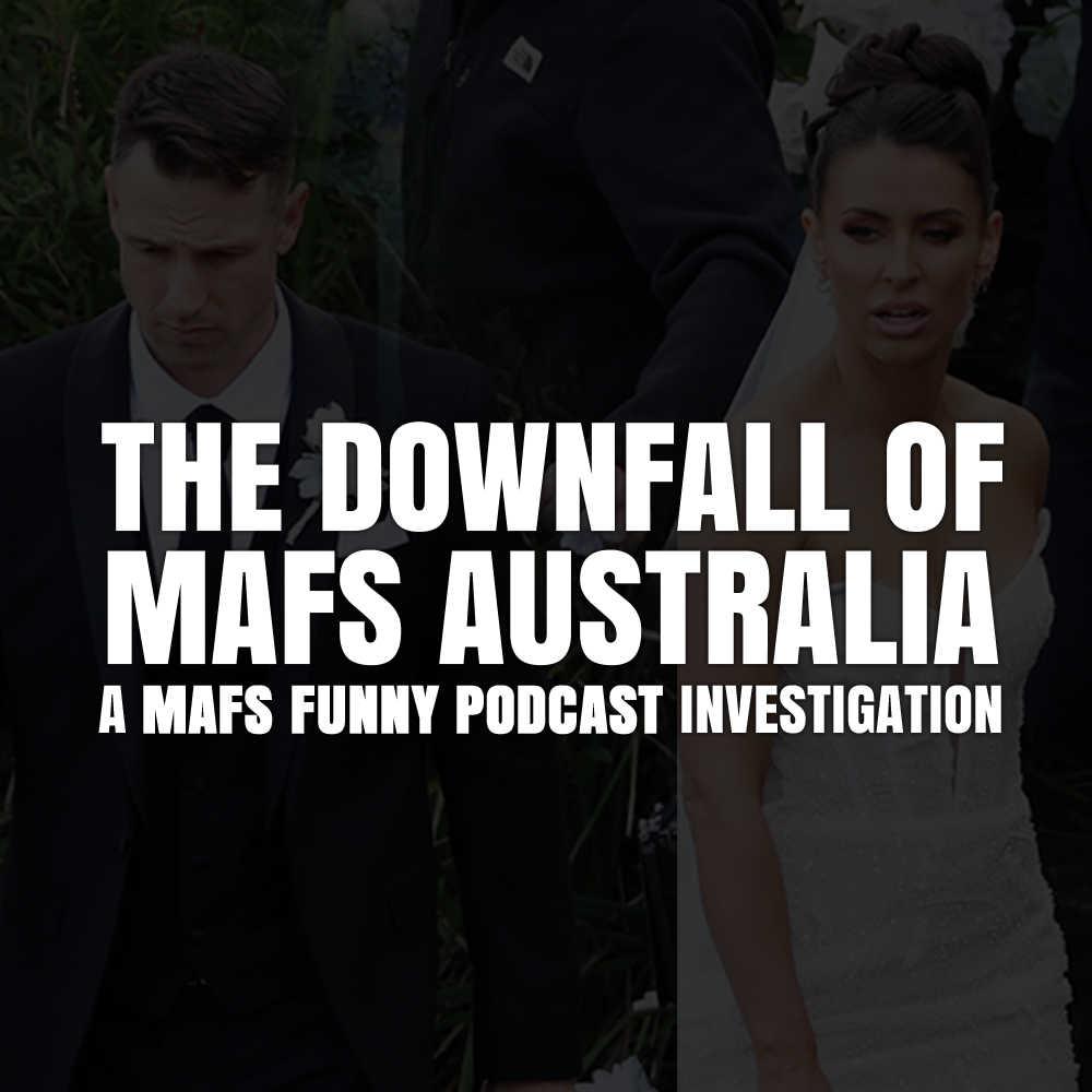 The Downfall of Married At First Sight Australia (An Investigative Series)