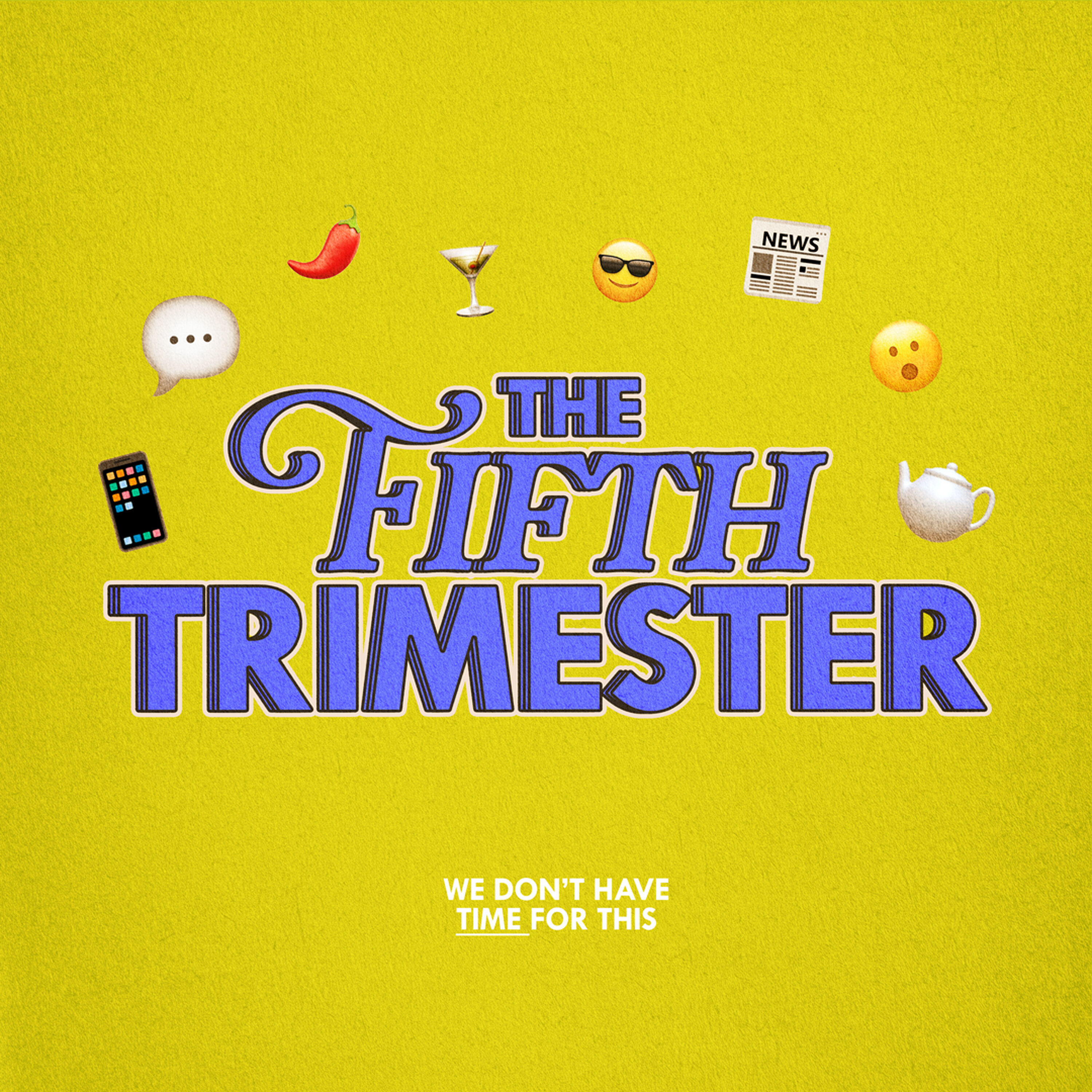 Cover art for the episode "The Fifth Trimester : Will The Real Kylie Minogue Please Stand Up?" from We Don't Have Time For This