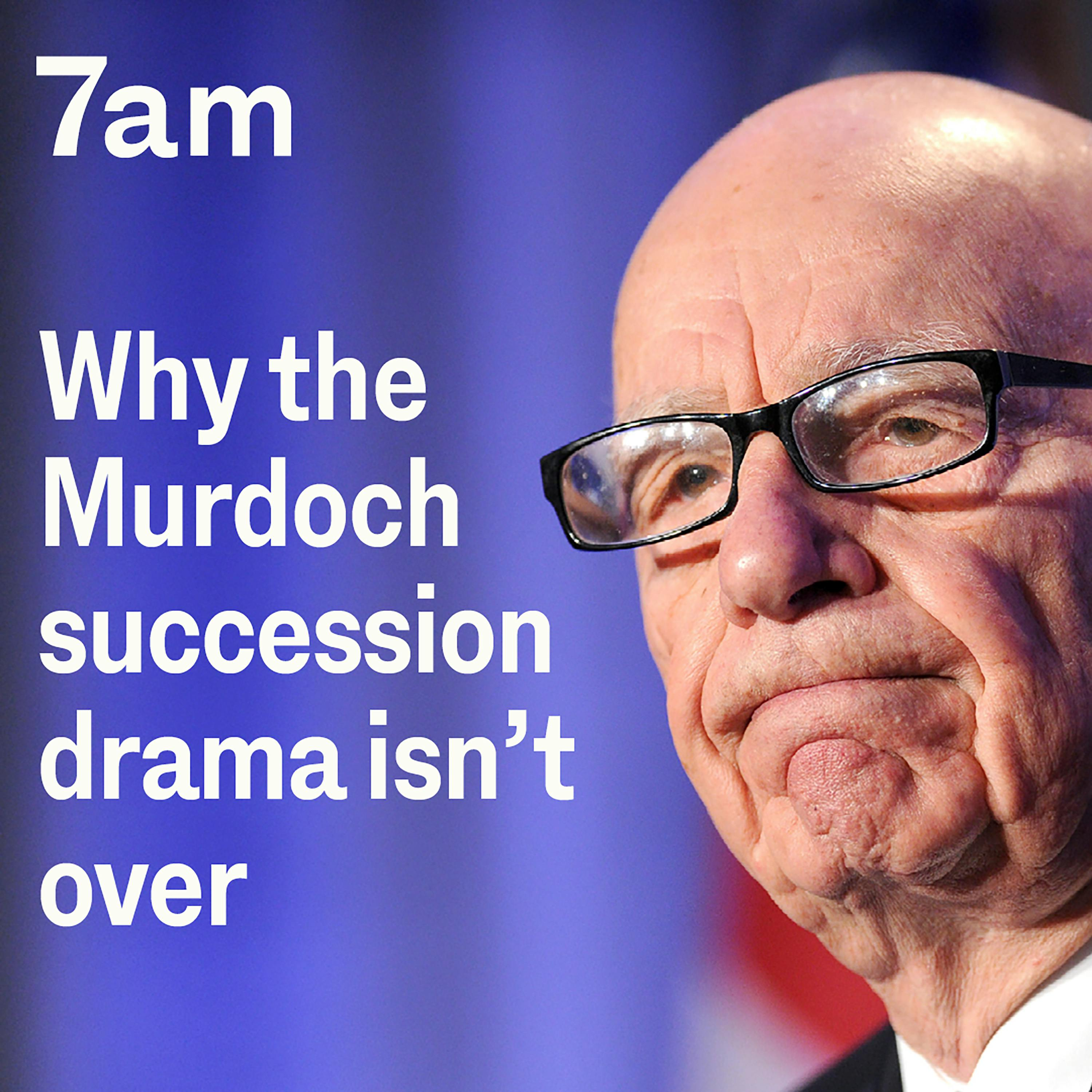 Why the Murdoch succession drama isn’t over