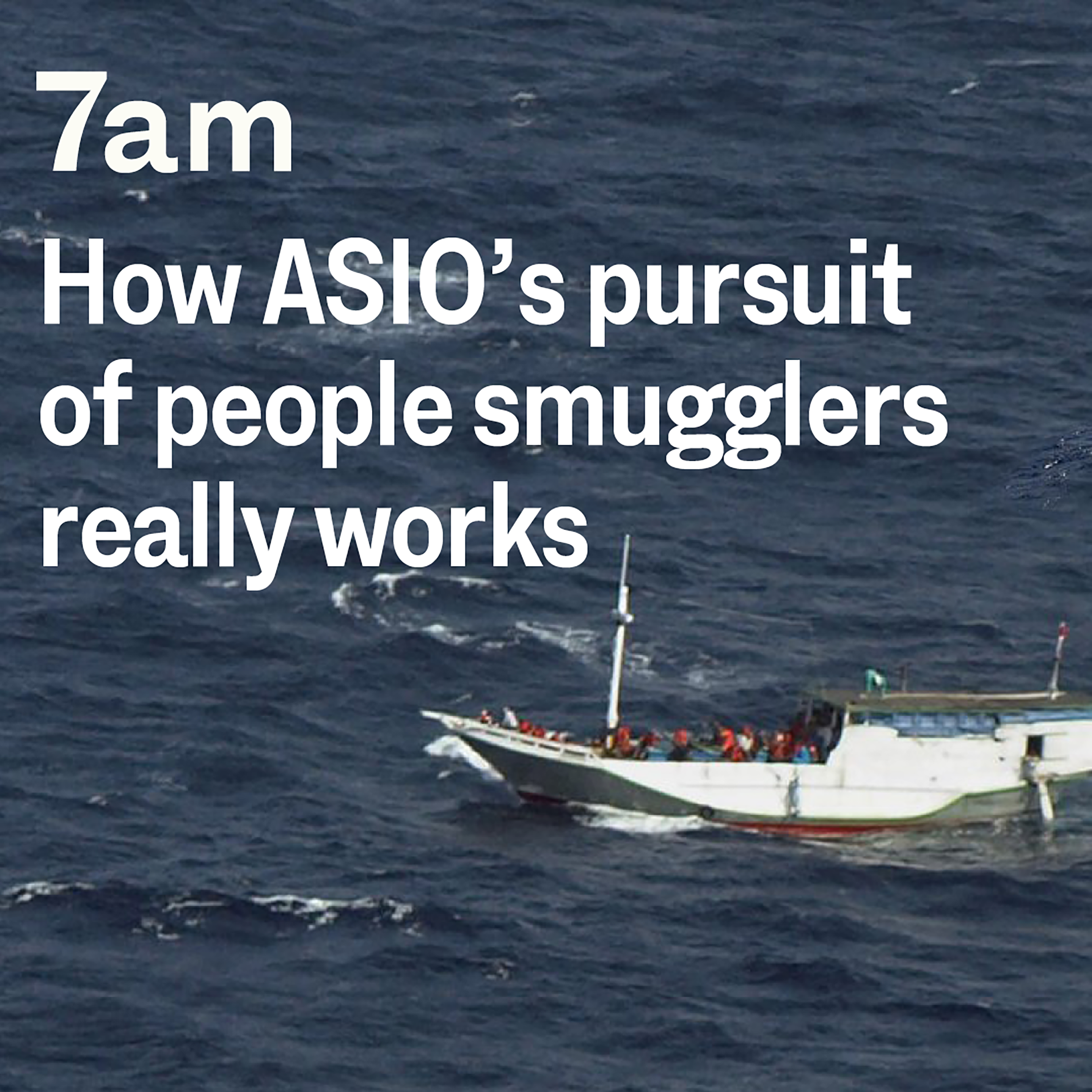 How ASIO’s pursuit of people smugglers really works