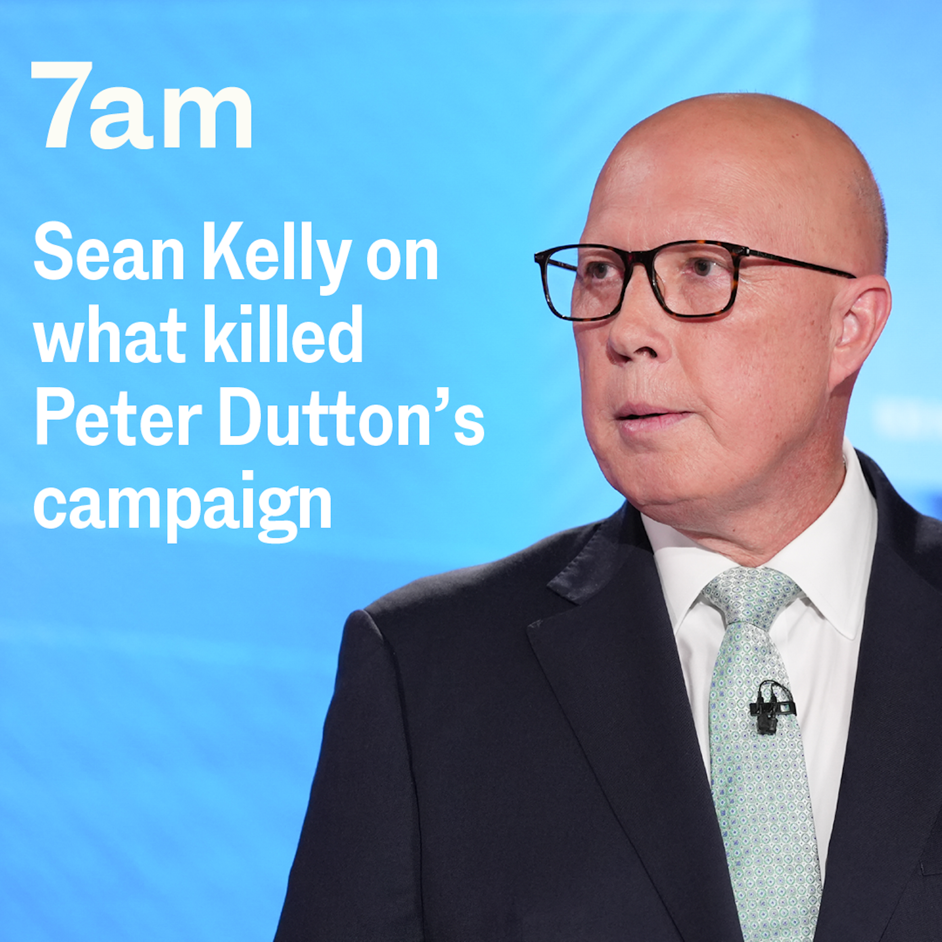 Sean Kelly on what killed Peter Dutton’s campaign