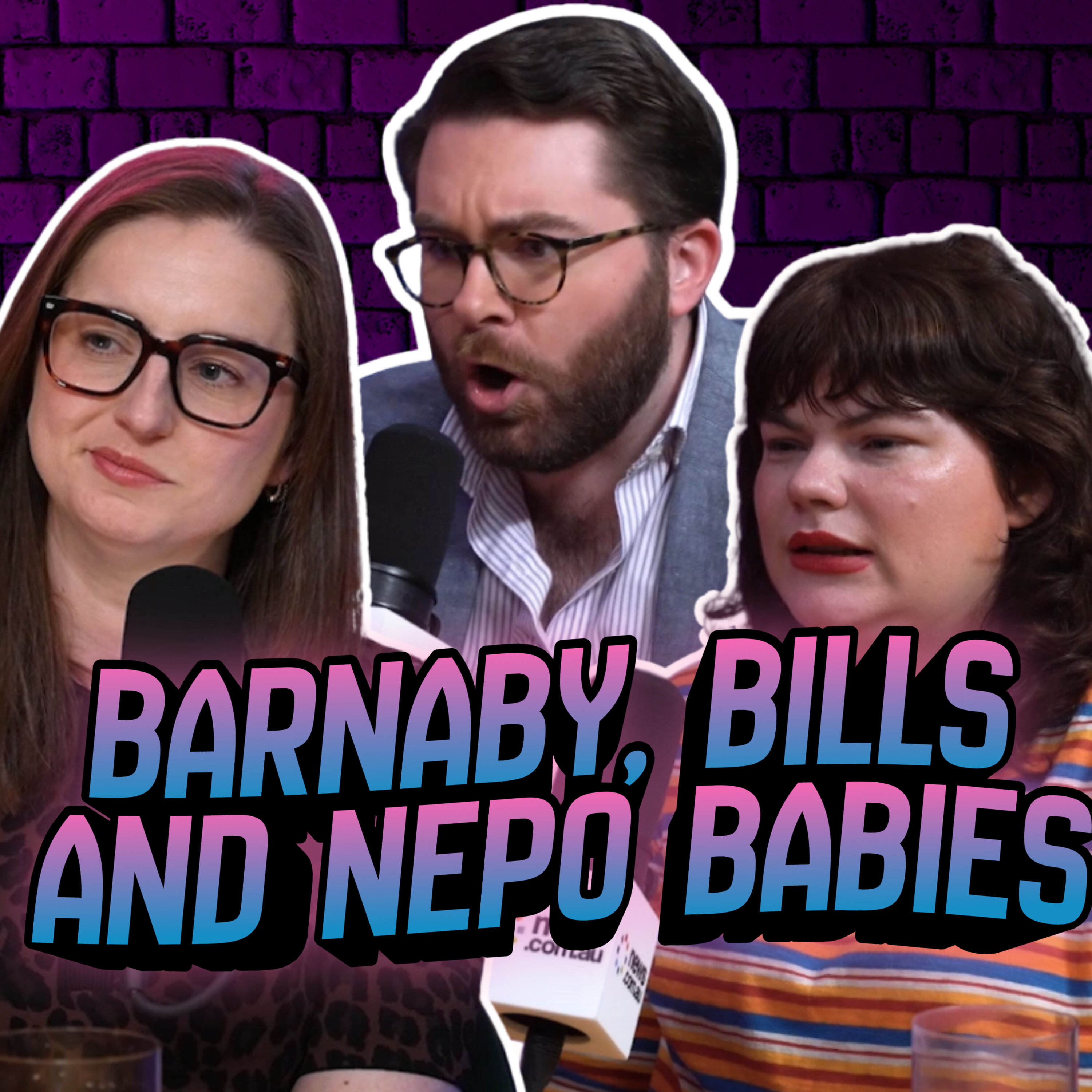 Barnaby, Bills and Nepo Babies