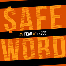 Safeword by Fear and Greed | Episode 22