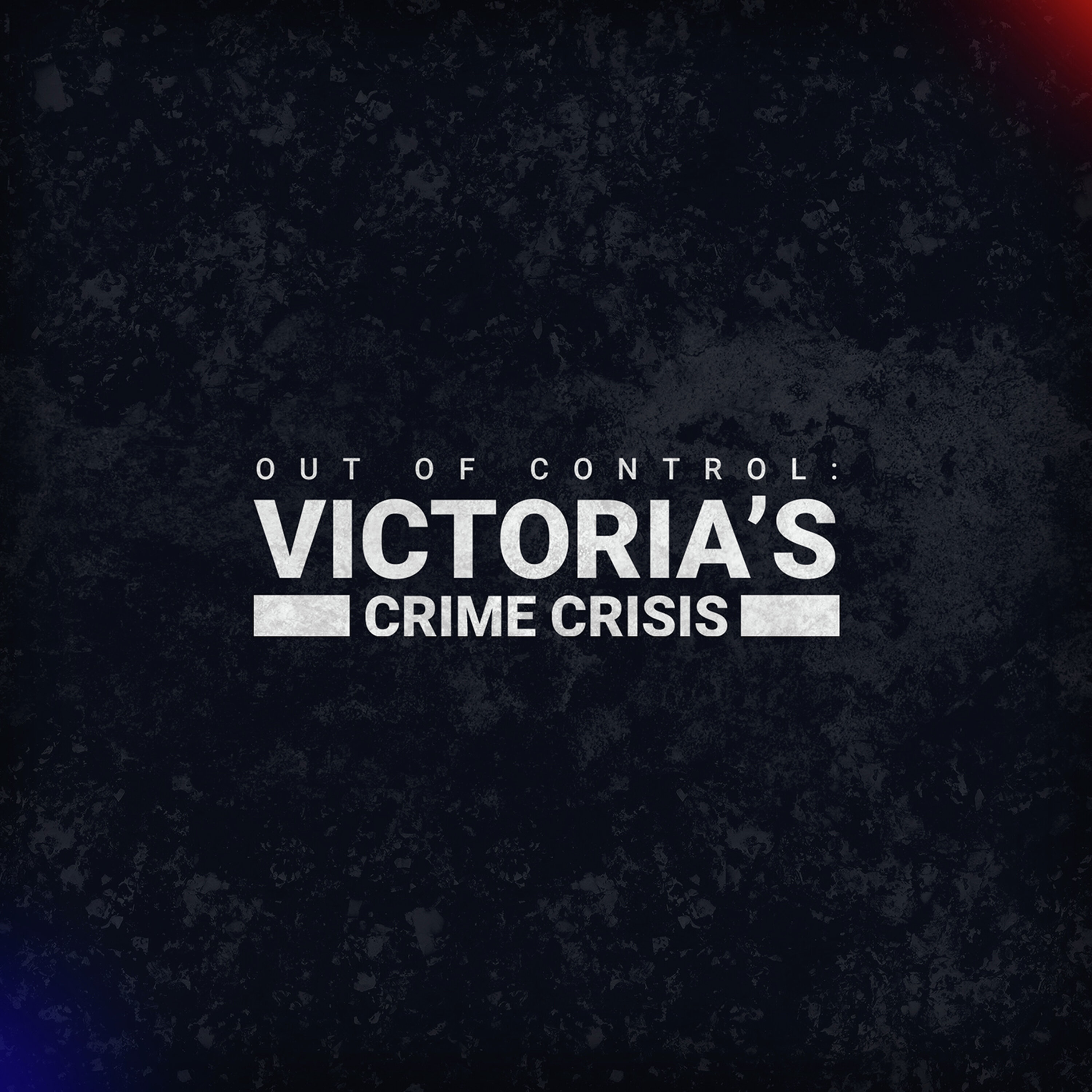 Out of Control: Victoria’s Crime Crisis episode artwork