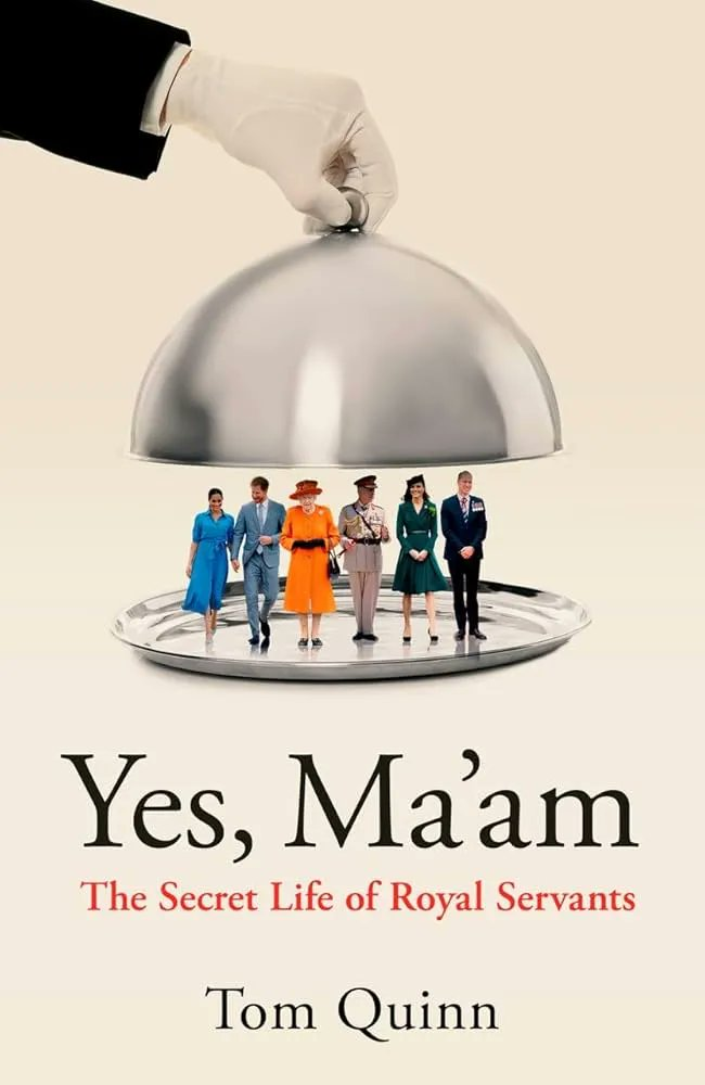 INTERVIEW: Author of "Yes, Ma'am: The Secret Life of Royal Servants", Tom Quinn