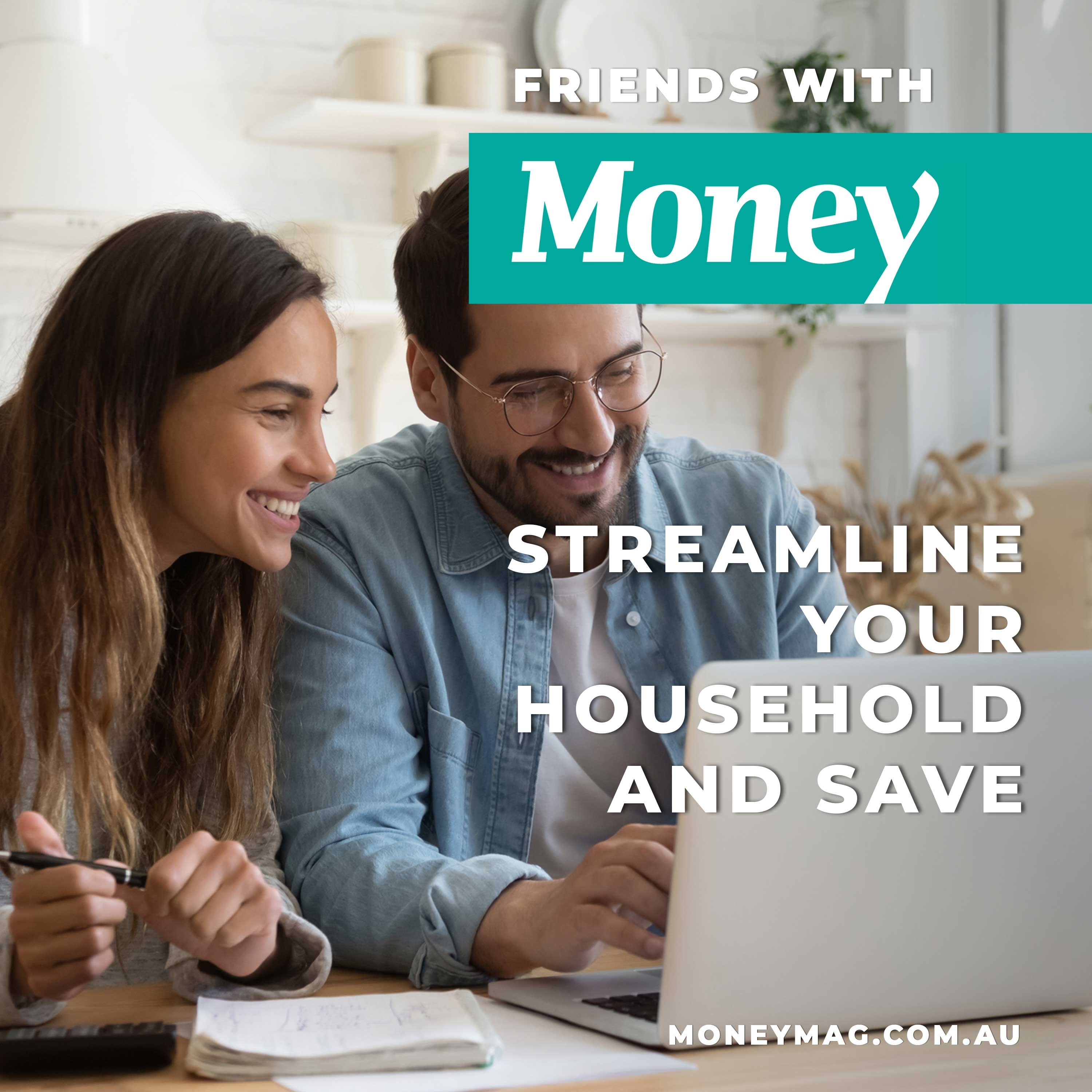 Streamline your household and save!
