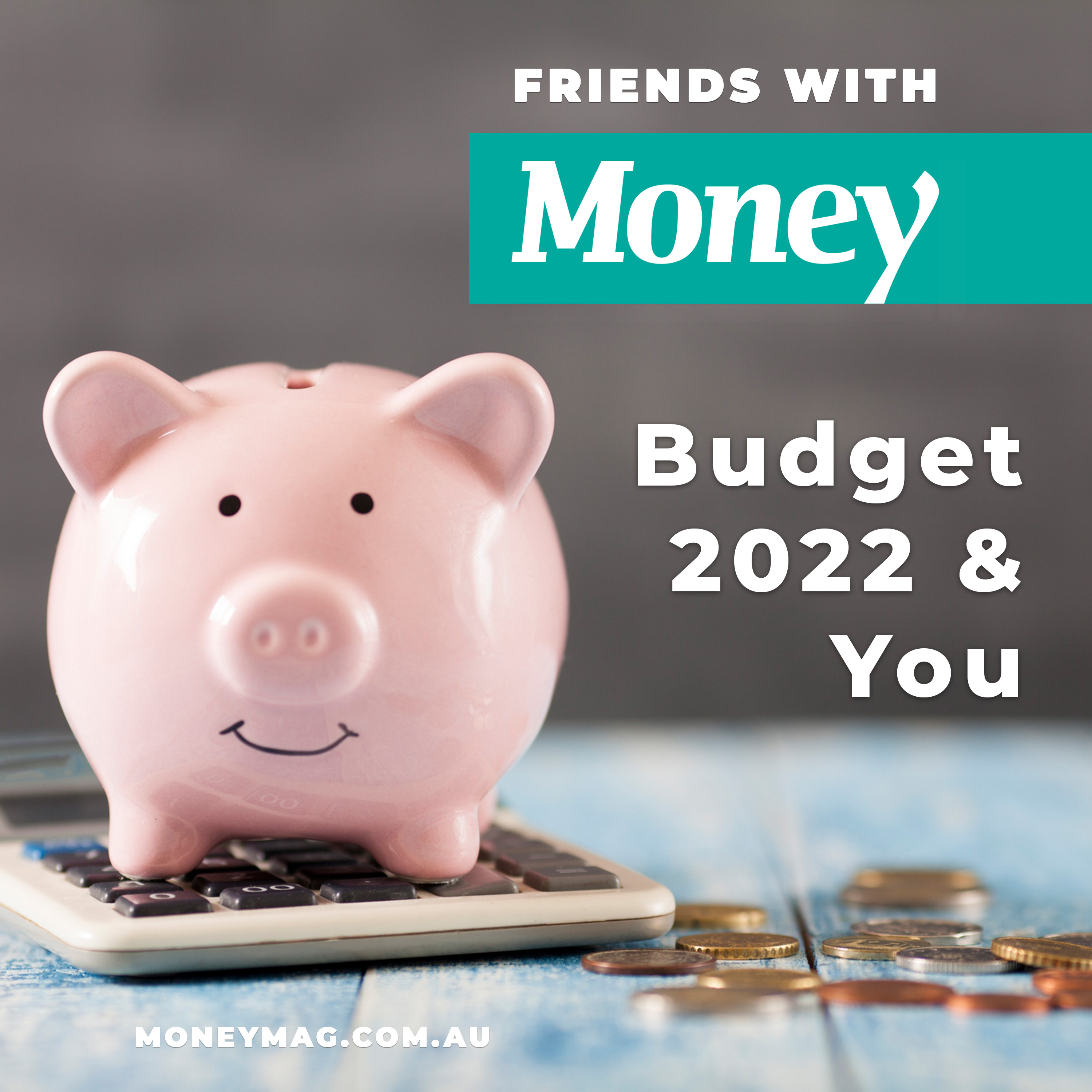 BONUS: Budget 2022 and you
