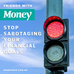 Stop subconsciously sabotaging your financial goals