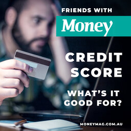 Credit Score - What's it good for?
