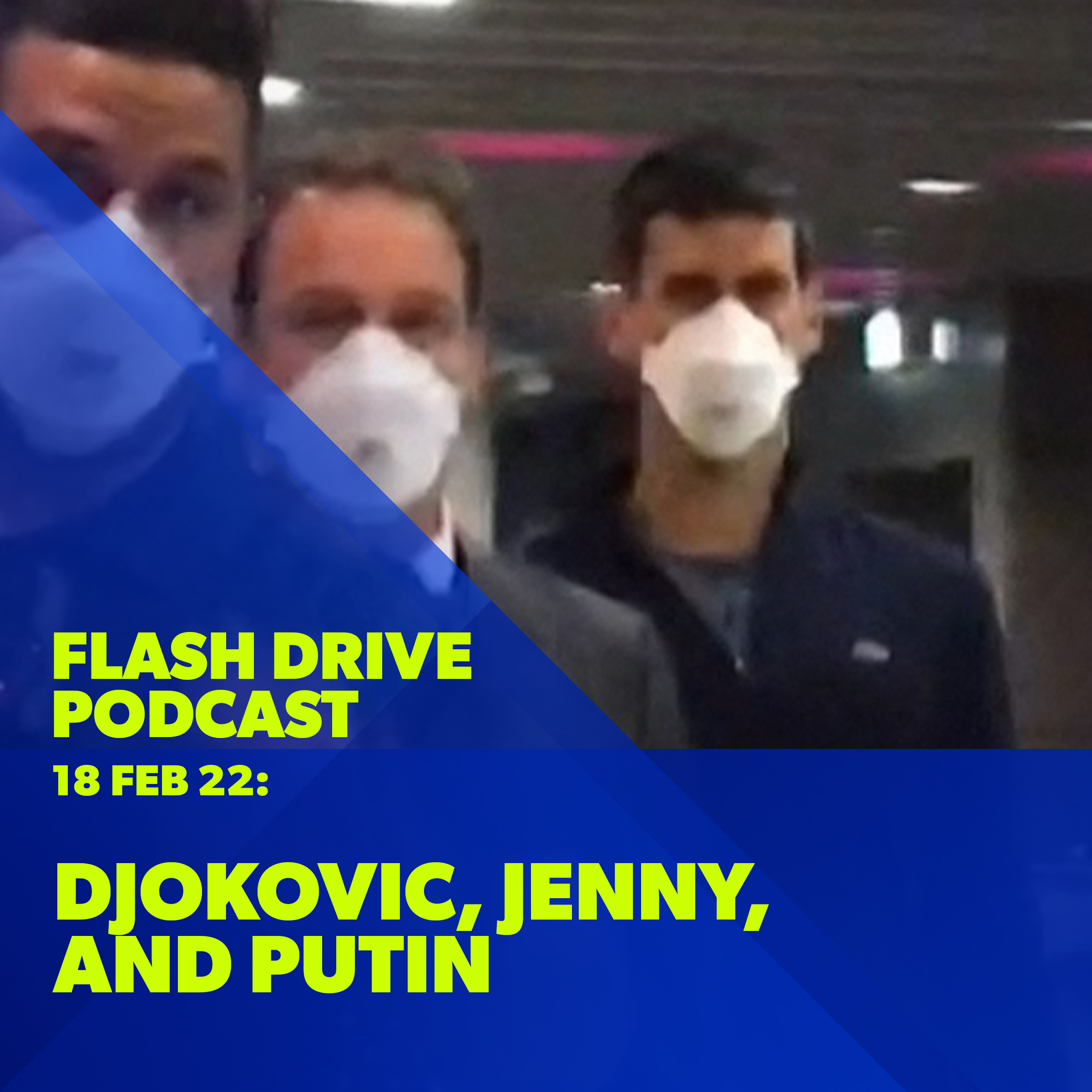 Feb 18, 2022 | Djokovic and the anti-vax movement, Jenny, and Putin episode artwork