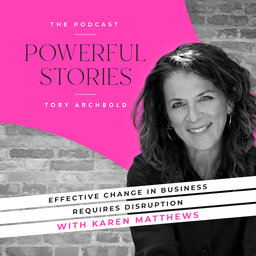 Effective change in business requires disruption with Karen Matthews