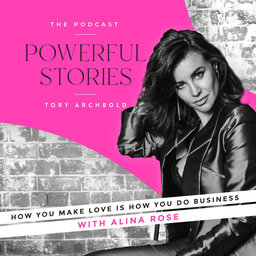 How You Make Love Is How You Do Business with Alina Rose