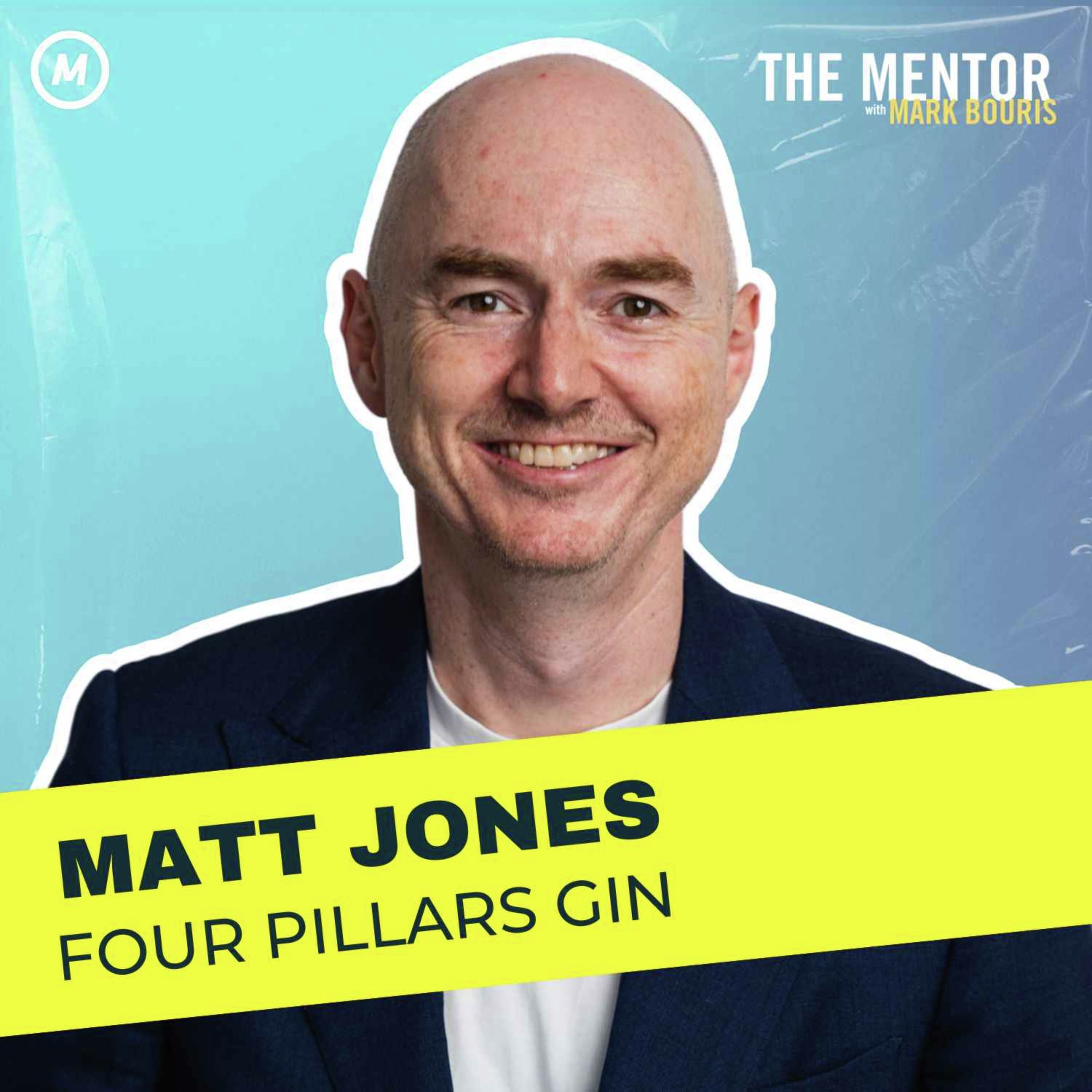 #473 Matt Jones: The Four Pillars behind a multi-million dollar gin business