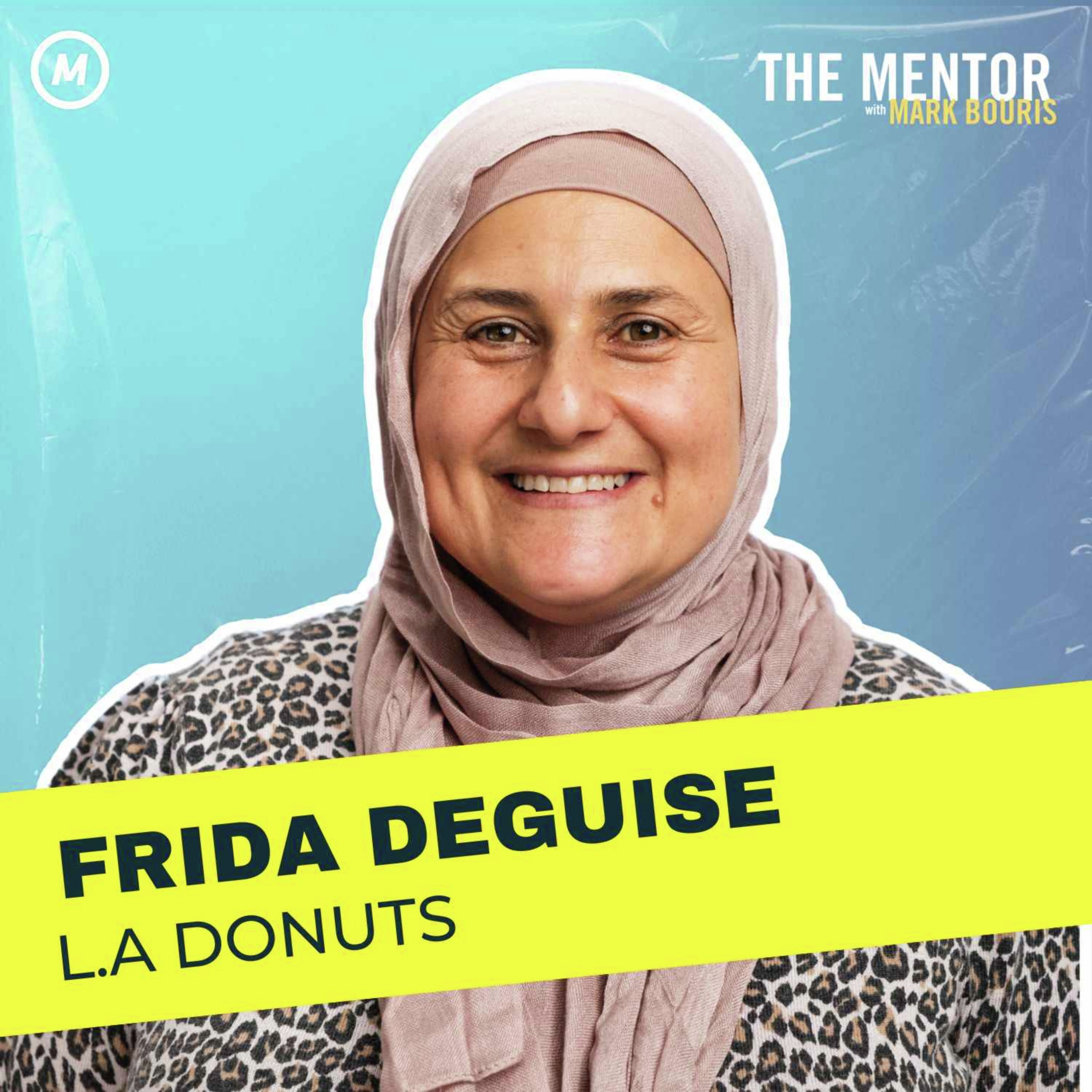 #464 Frida Deguise: Blending Humor & Hustle to Create LA Donuts