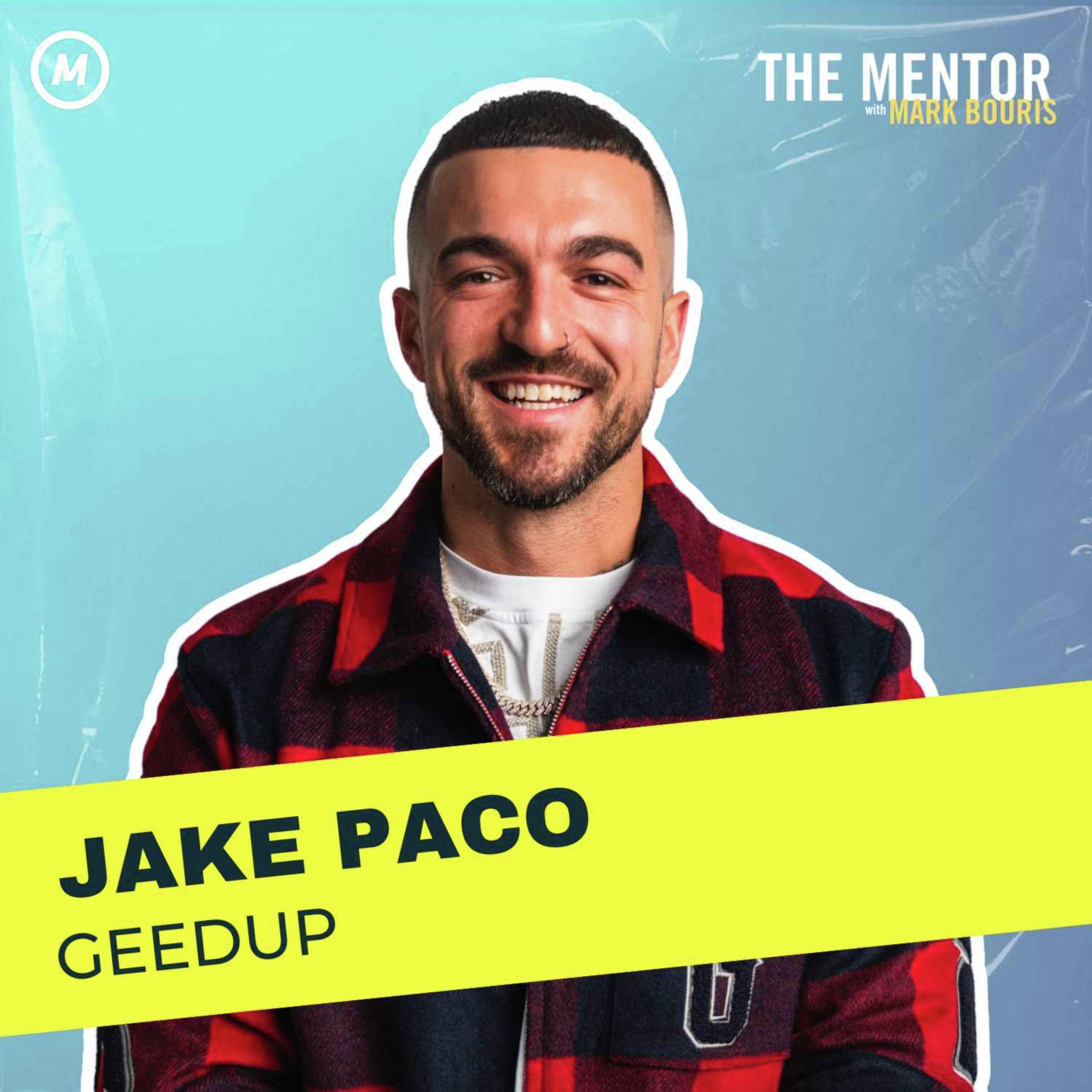 #450:  The Rise of GeedUp Co: Jake Paco's Story of Grit, Grind, and Success