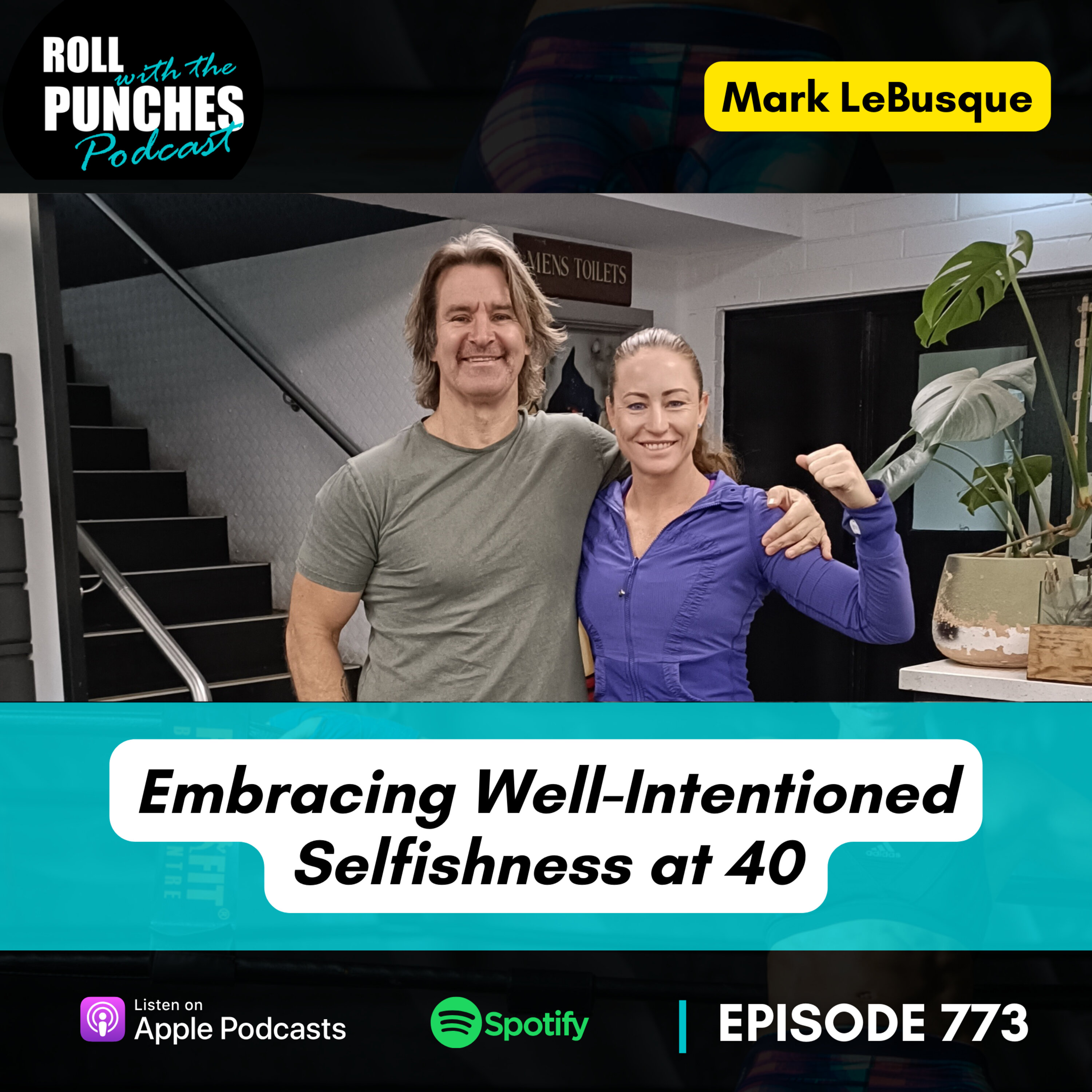Embracing Well-Intentioned Selfishness at 40 | Mark LeBusque - 773 Episode cover