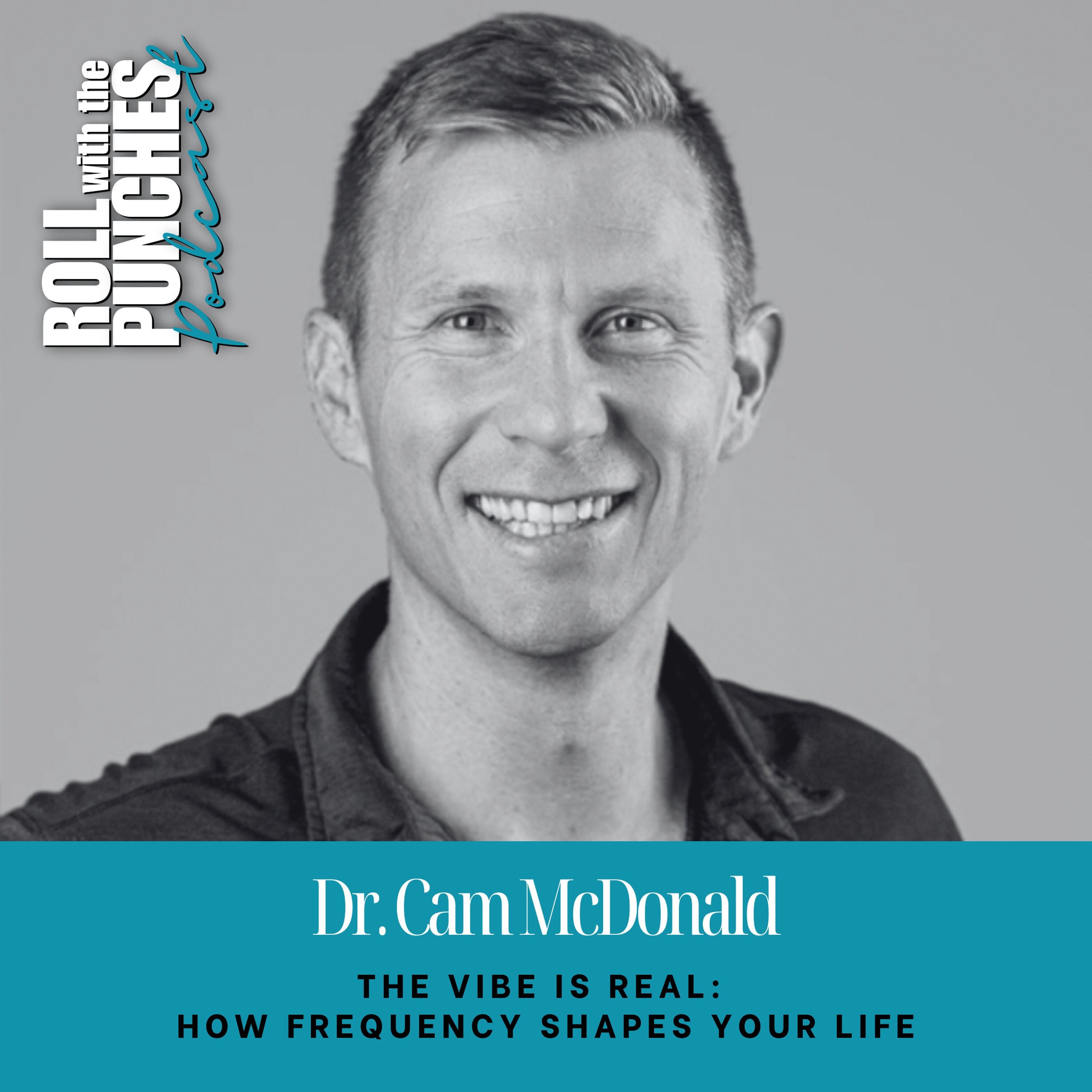 The Vibe Is Real: How Frequency Shapes Your Life | Dr. Cam McDonald - 924 Episode cover