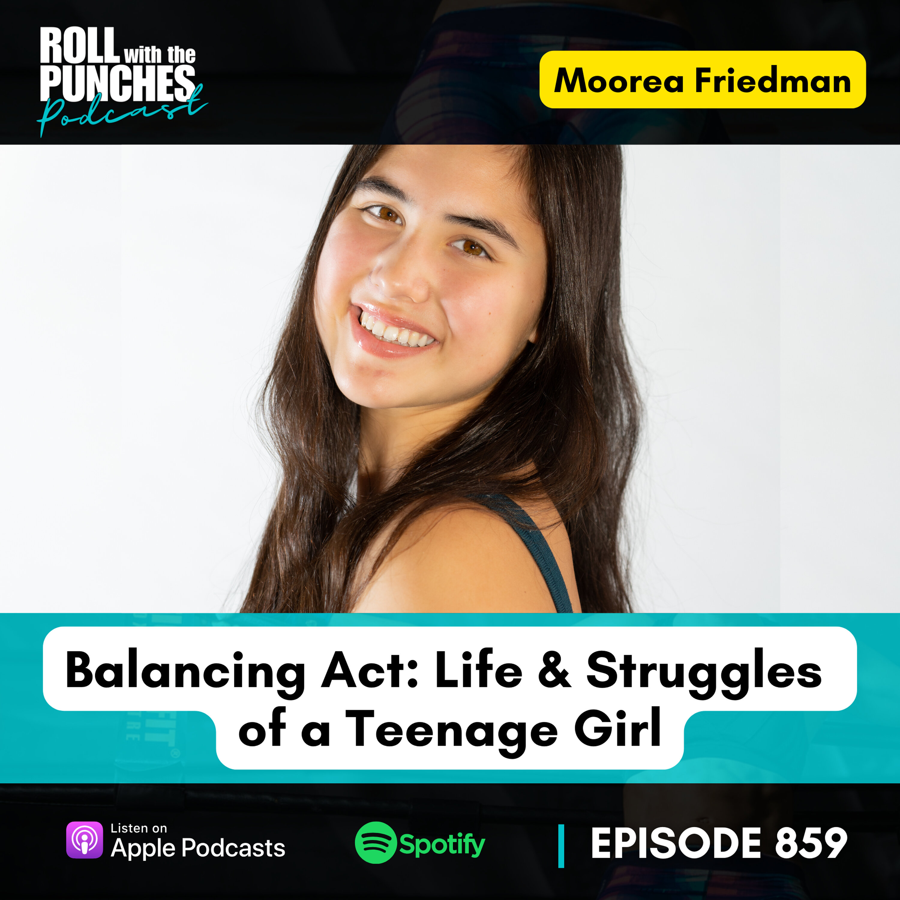 Balancing Act: Life & Struggles of a Teenage Girl | Moorea Friedman - 859 Episode cover
