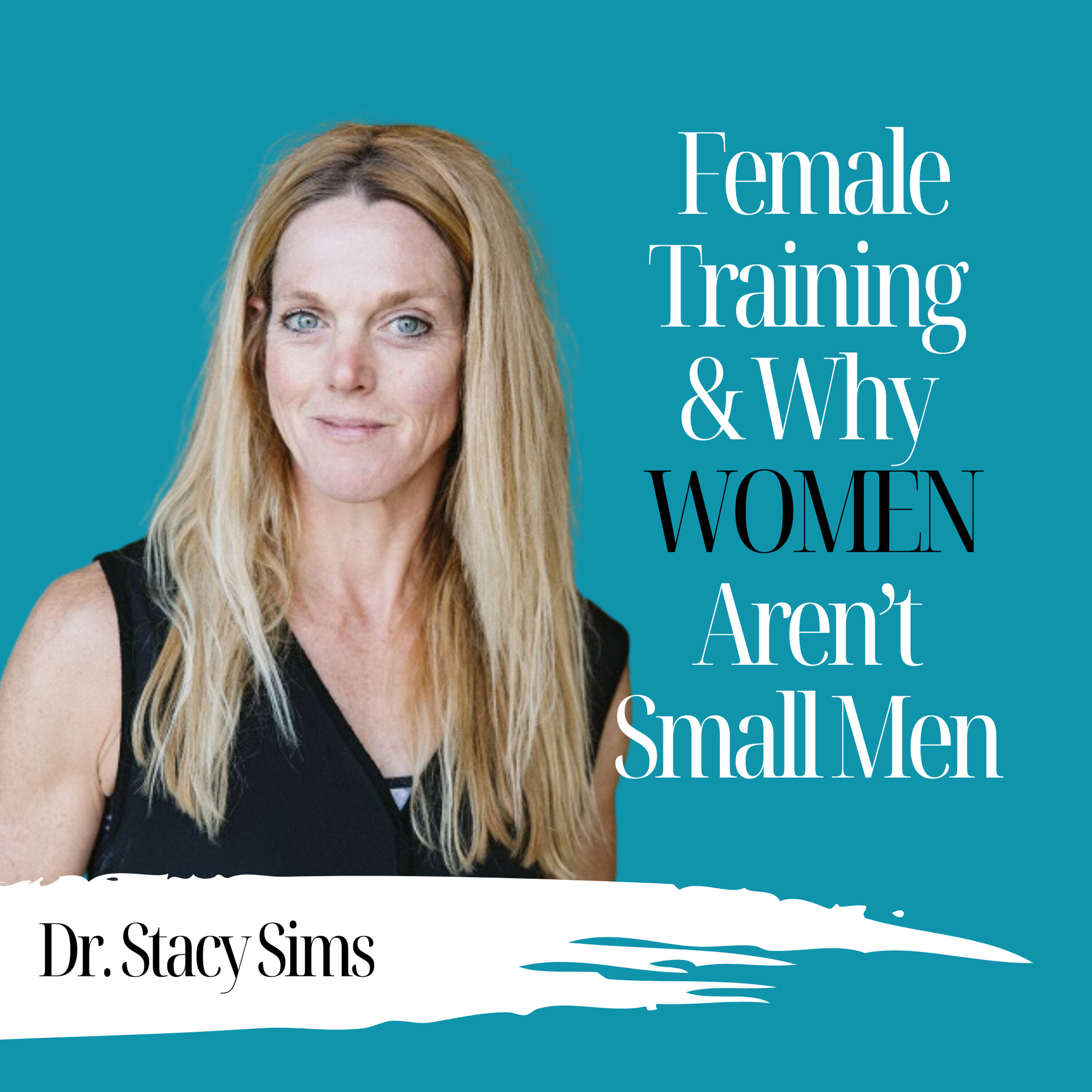 Female Training & Why Women Aren’t Small Men | Dr. Stacy Sims - 847 Episode cover