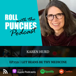 EP259 Let Beans Be Thy Medicine, The Truth About Soluble Fibre |  Karen Hurd