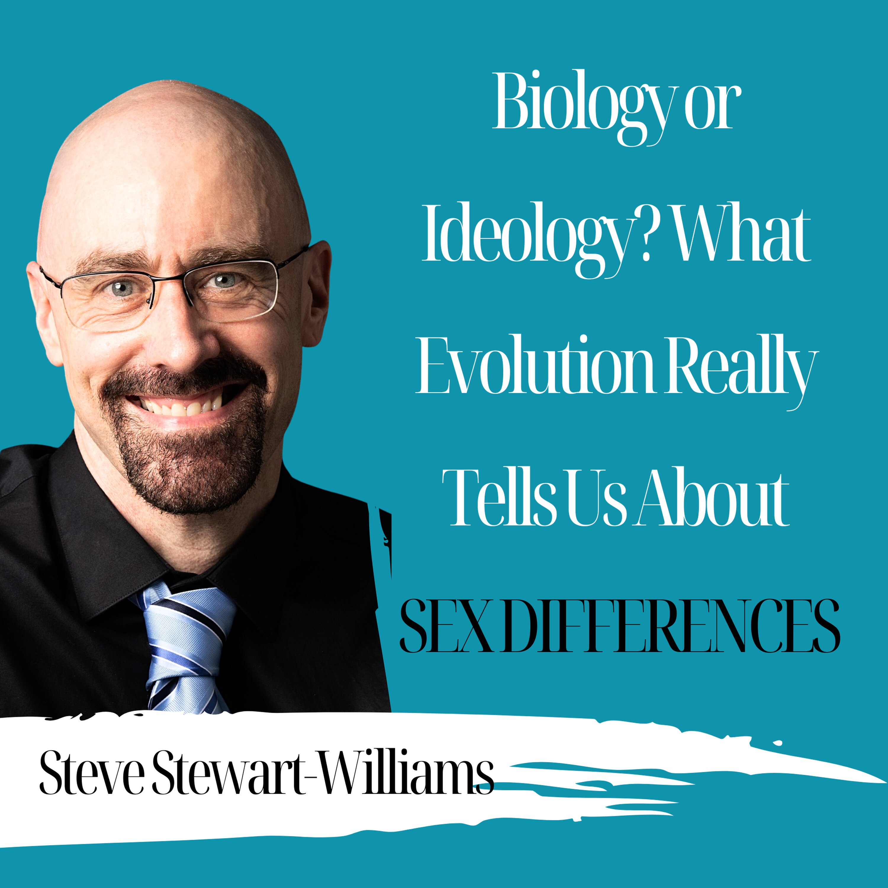 Biology or Ideology? What Evolution Really Tells Us About Sex Differences | Steve Stewart-Williams - 1036 Episode cover