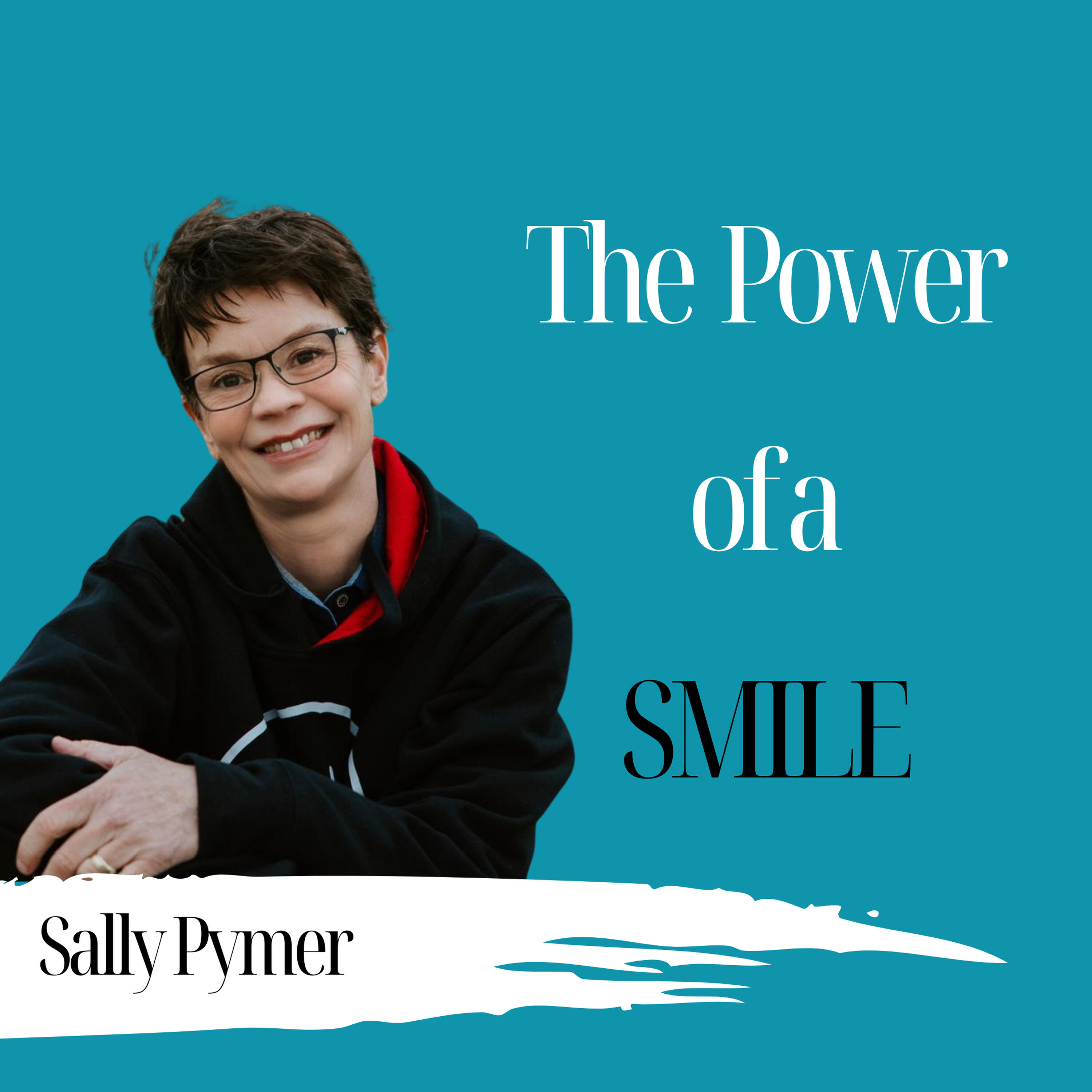The Power of a Smile | Sally Pymer - 963 The Power of a Smile | Sally Pymer - 963