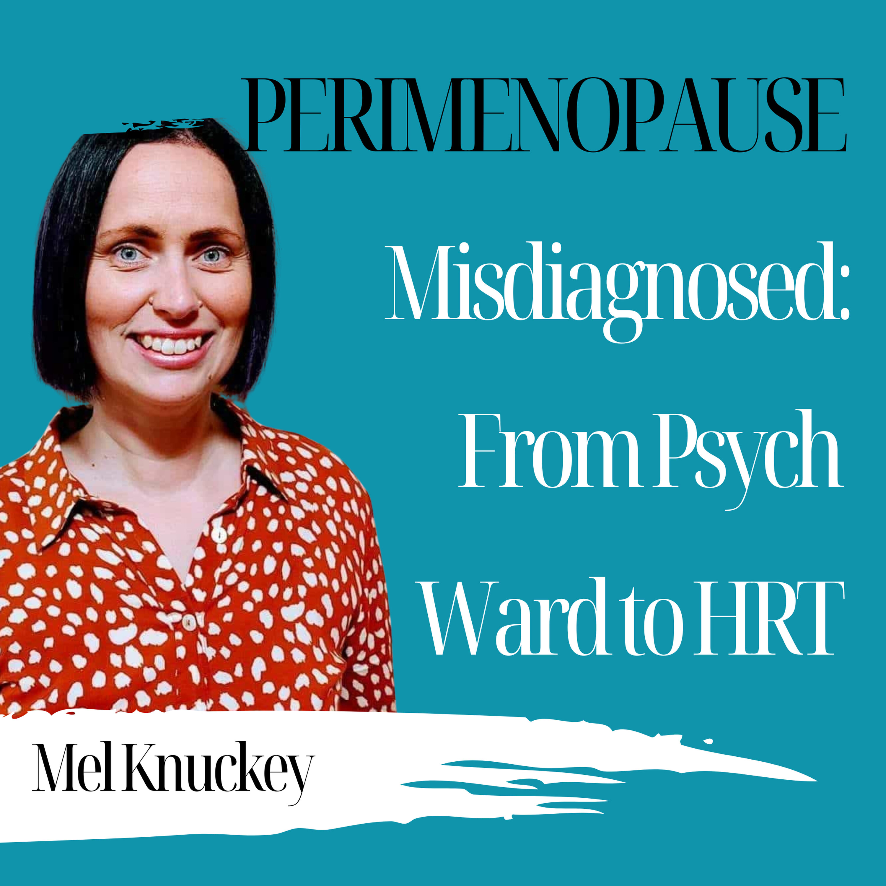 Perimenopause Misdiagnosed: From Psych Ward to HRT | Mel Knuckey - 946 Perimenopause Misdiagnosed: From Psych Ward to HRT | Mel Knuckey - 946