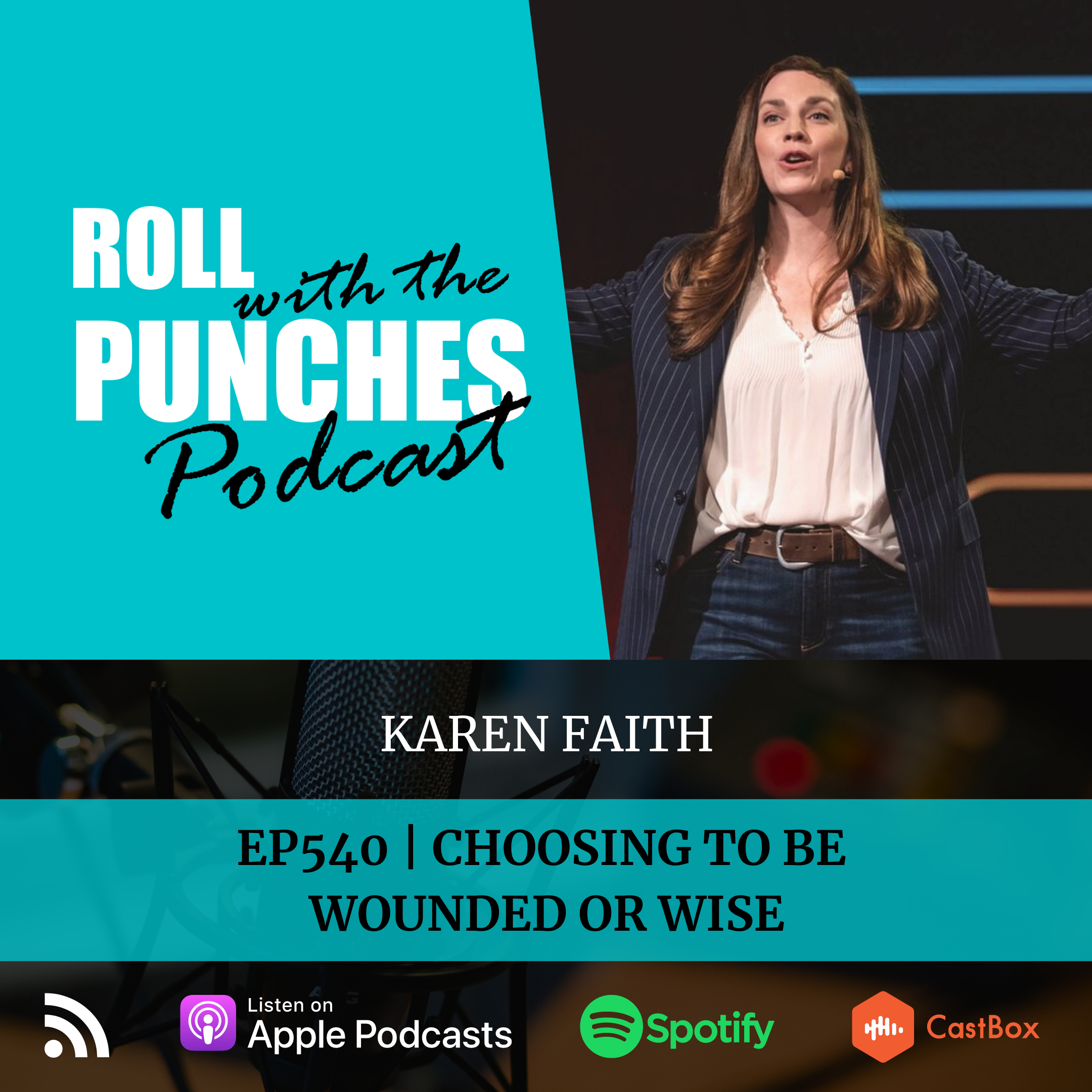 Choosing To Be Wounded Or Wise | Karen Faith - 540