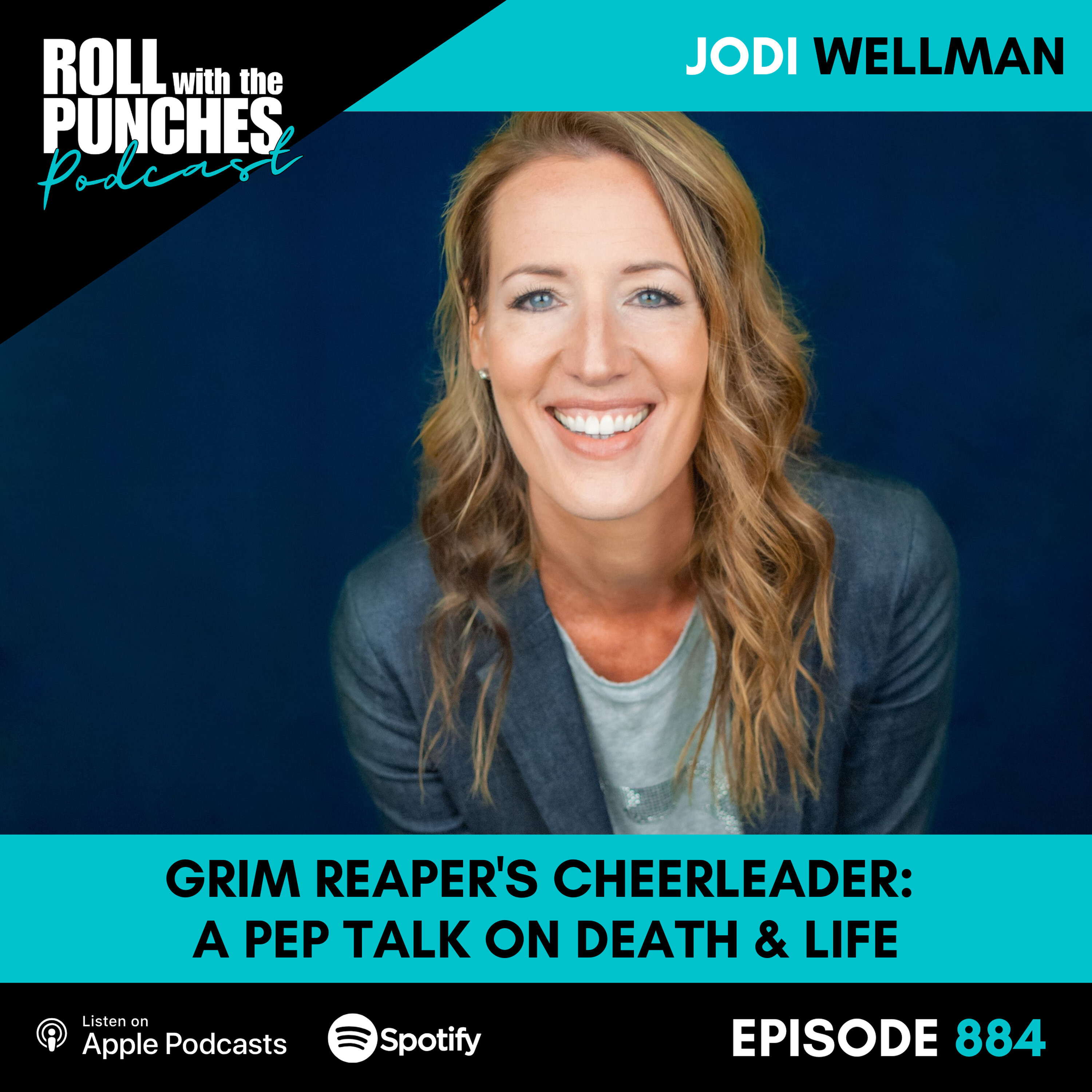 Grim Reaper's Cheerleader: A Pep Talk on Death & Life | Jodi Wellman - 884 Episode cover