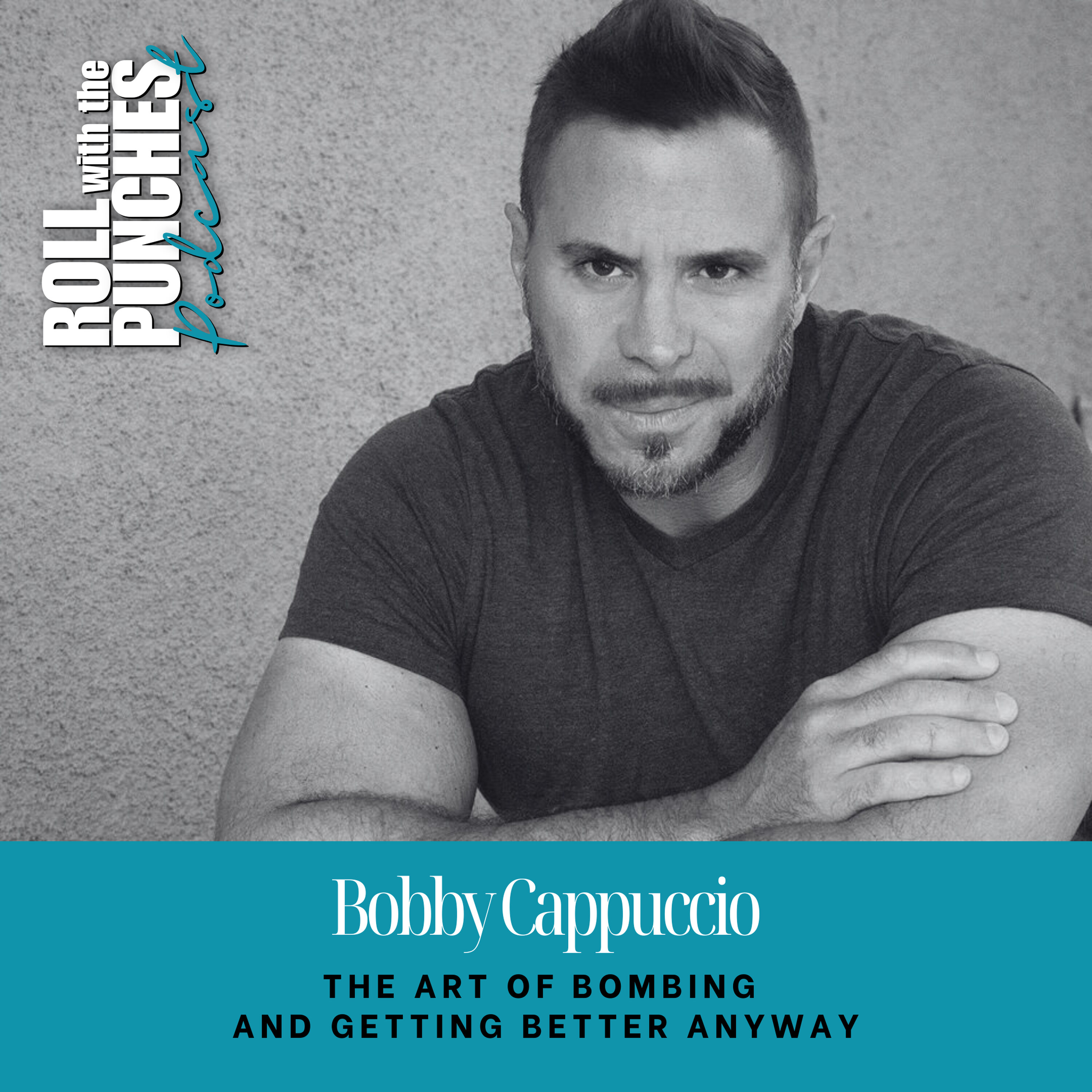 The Art of Bombing and Getting Better Anyway | Bobby Cappuccio - 927 Episode cover