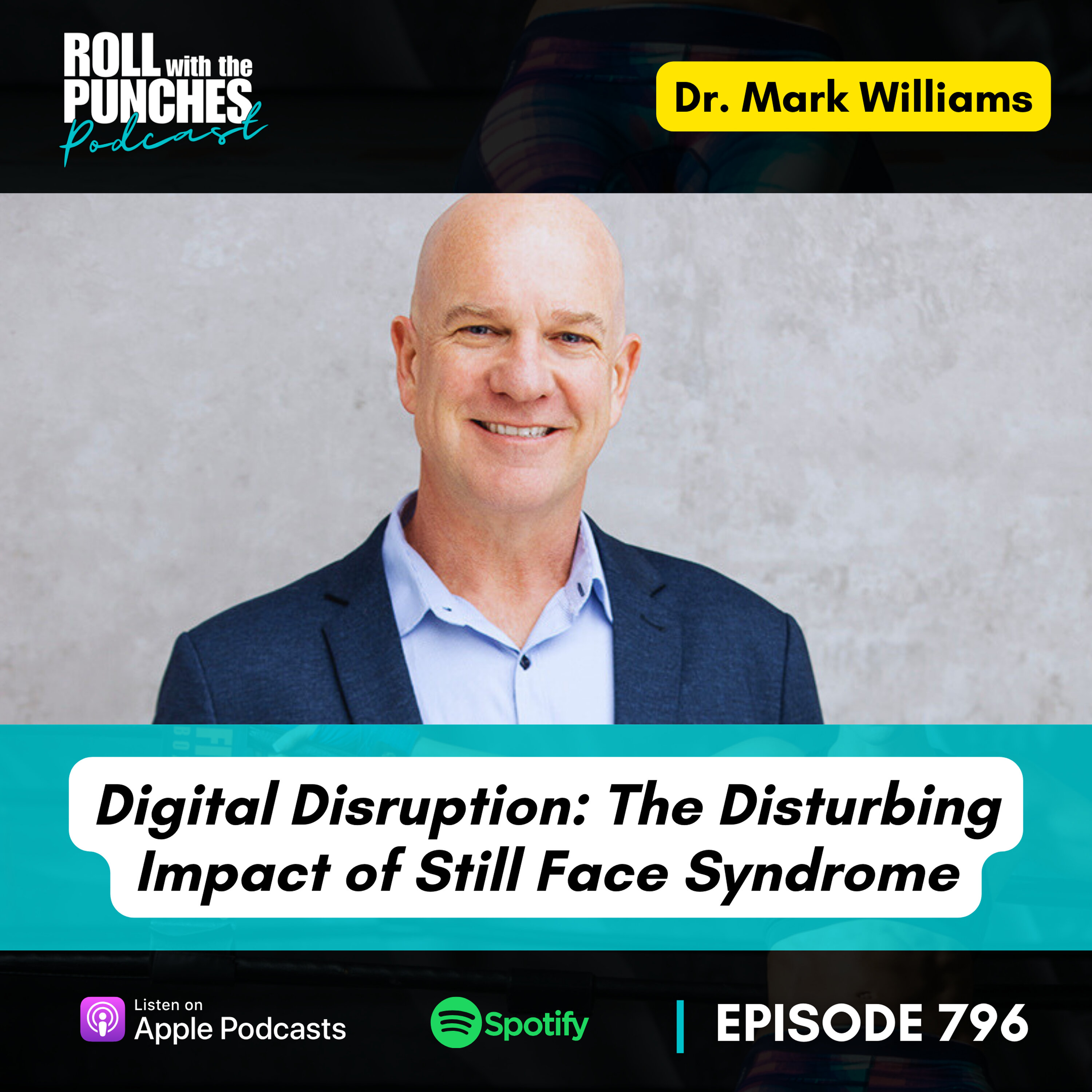 Digital Disruption: The Disturbing Impact of Still Face Syndrome | Dr. Mark Williams - 796 Episode cover