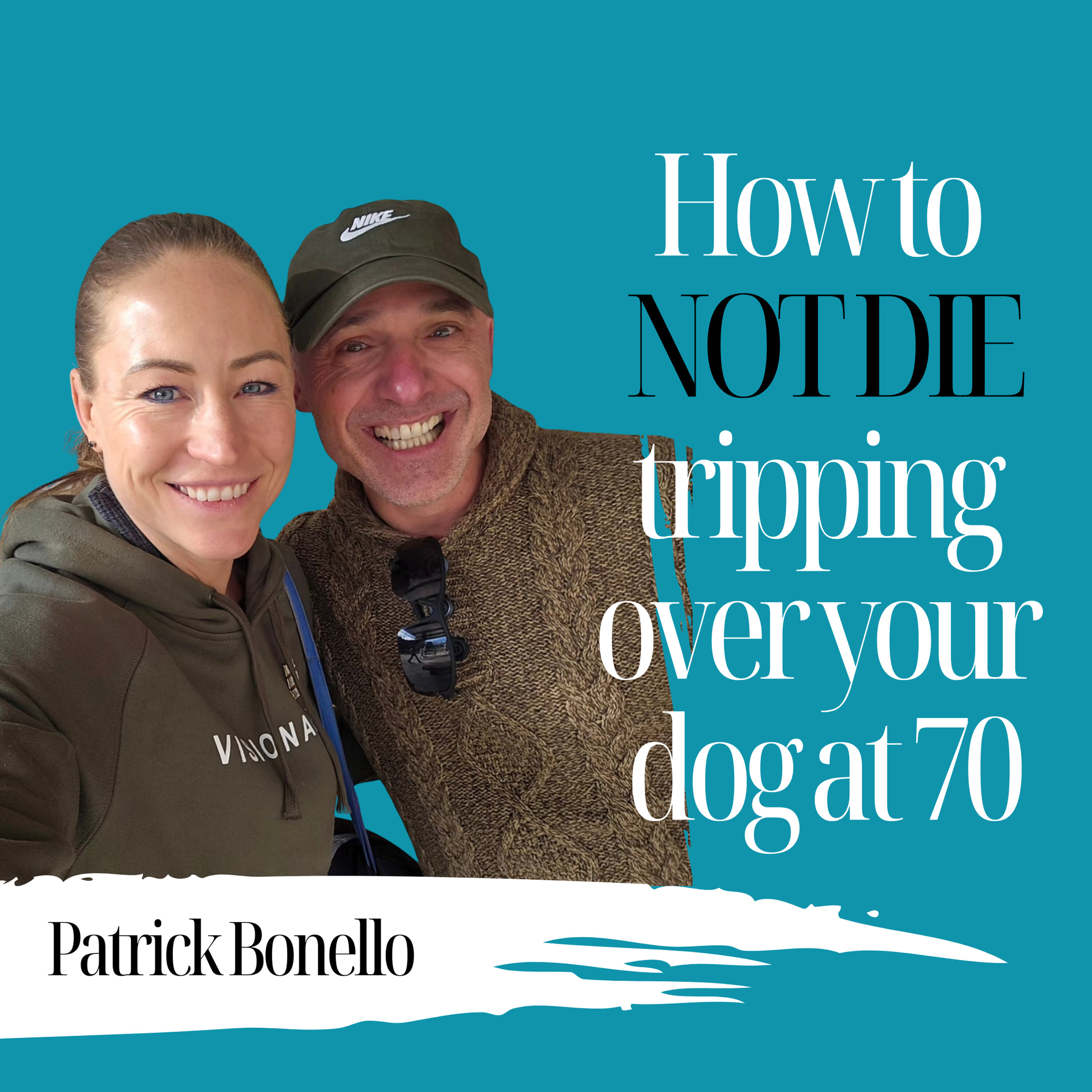 How to Not Die Tripping Over Your Dog at 70 | Patrick Bonello - 935 Episode cover