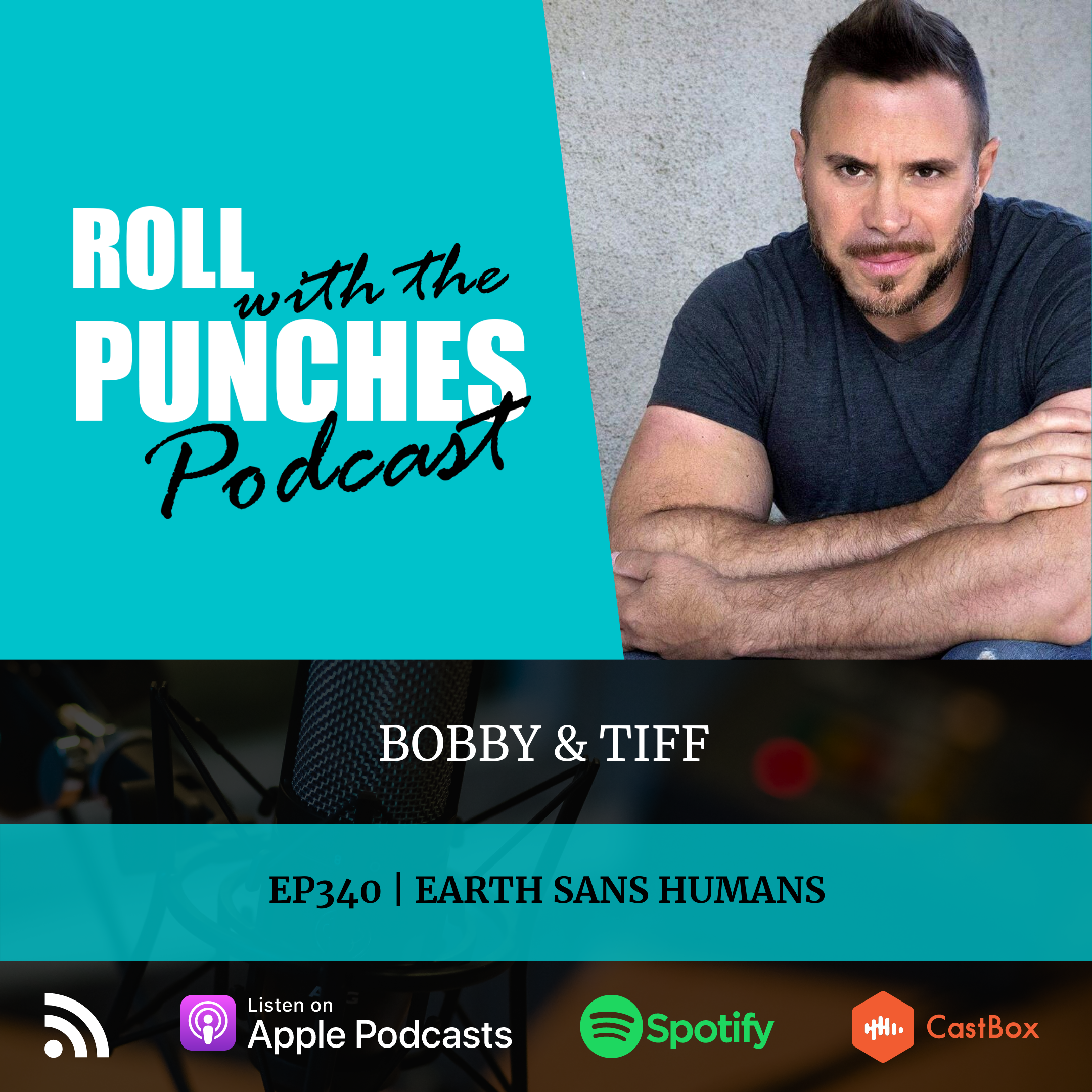 Earth Sans Humans | Bobby & Tiff - 340