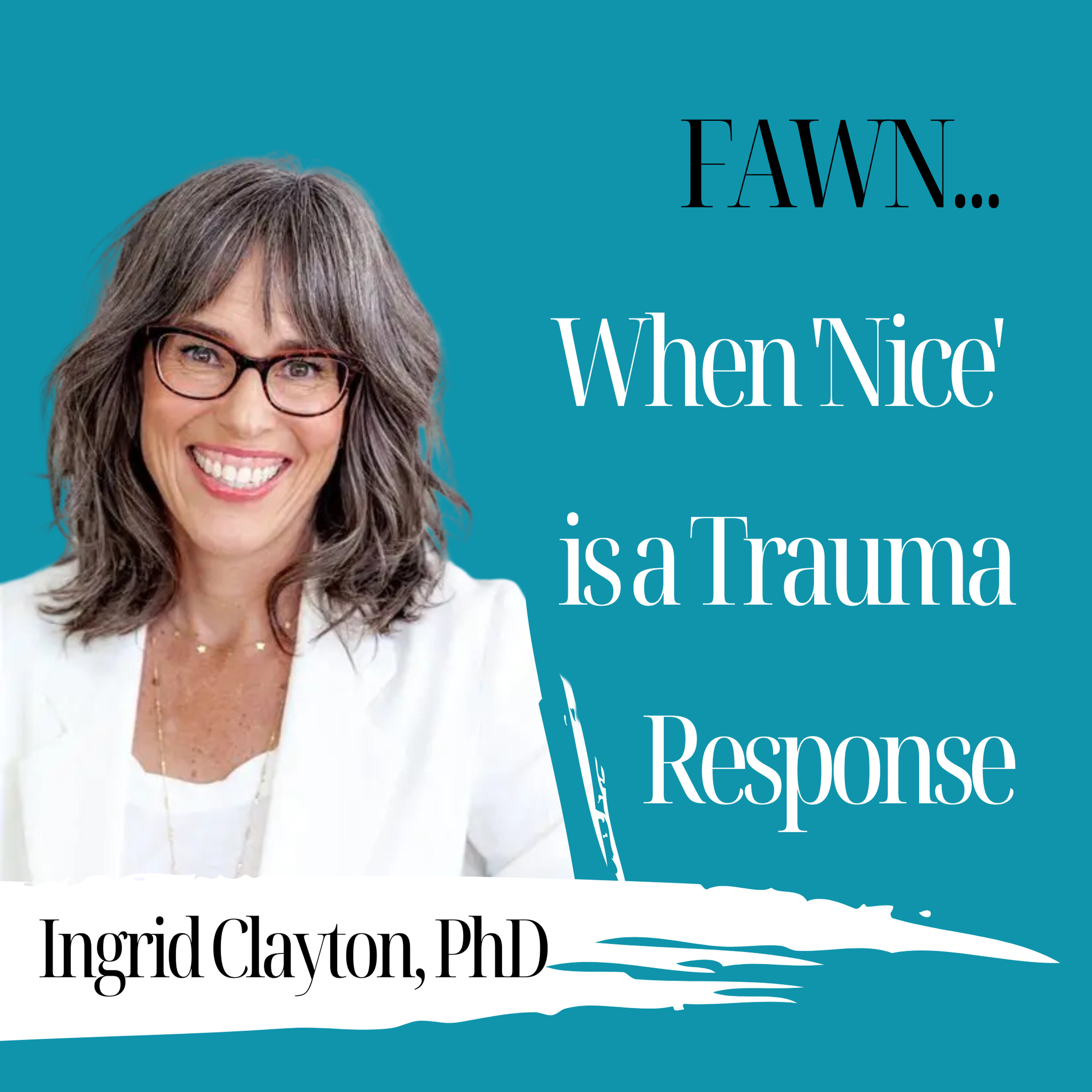 Fawn... When 'Nice' is a Trauma Response | Ingrid Clayton, PhD - 997 Episode cover