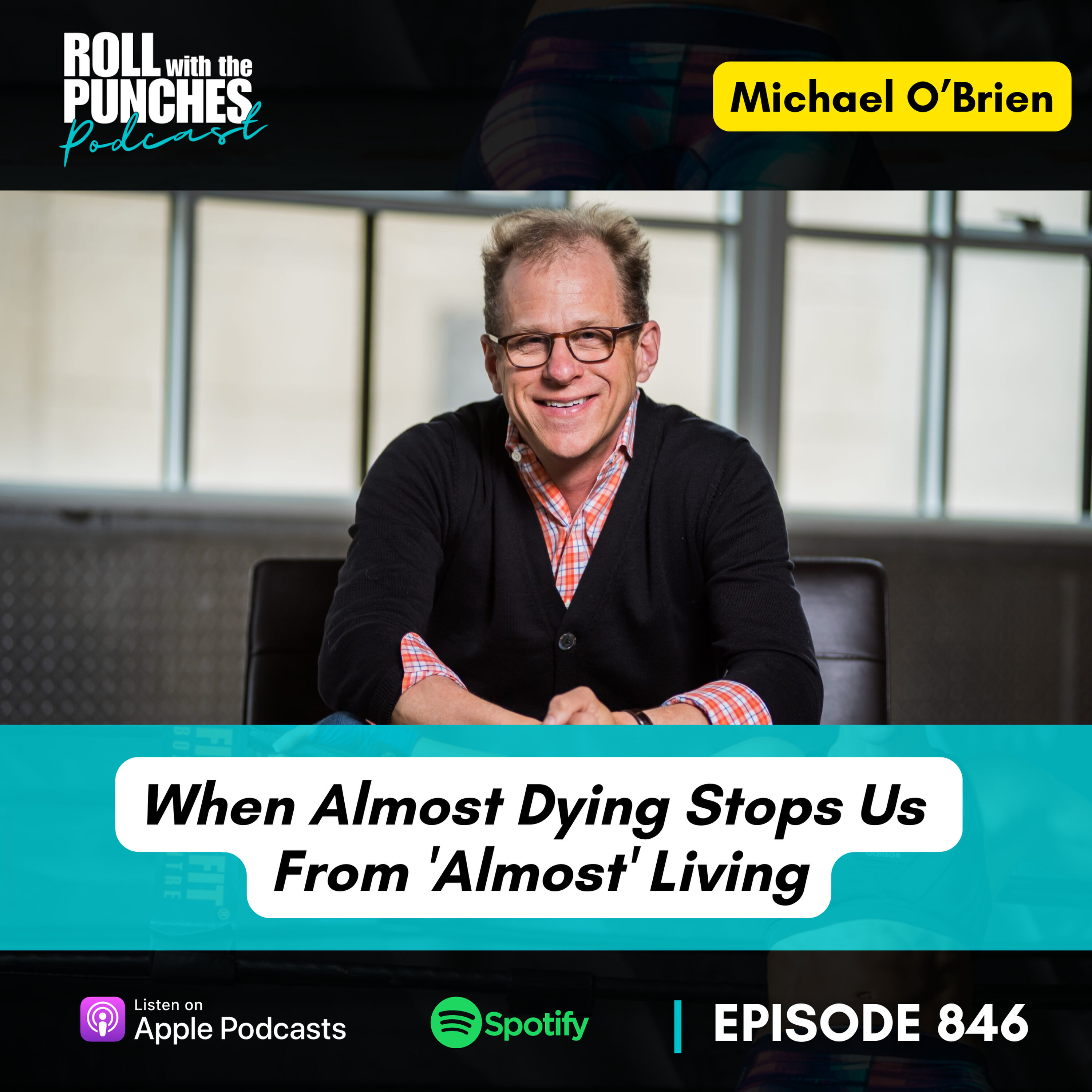 When Almost Dying Stops Us From 'Almost' Living | Michael O'Brien - 846 Episode cover