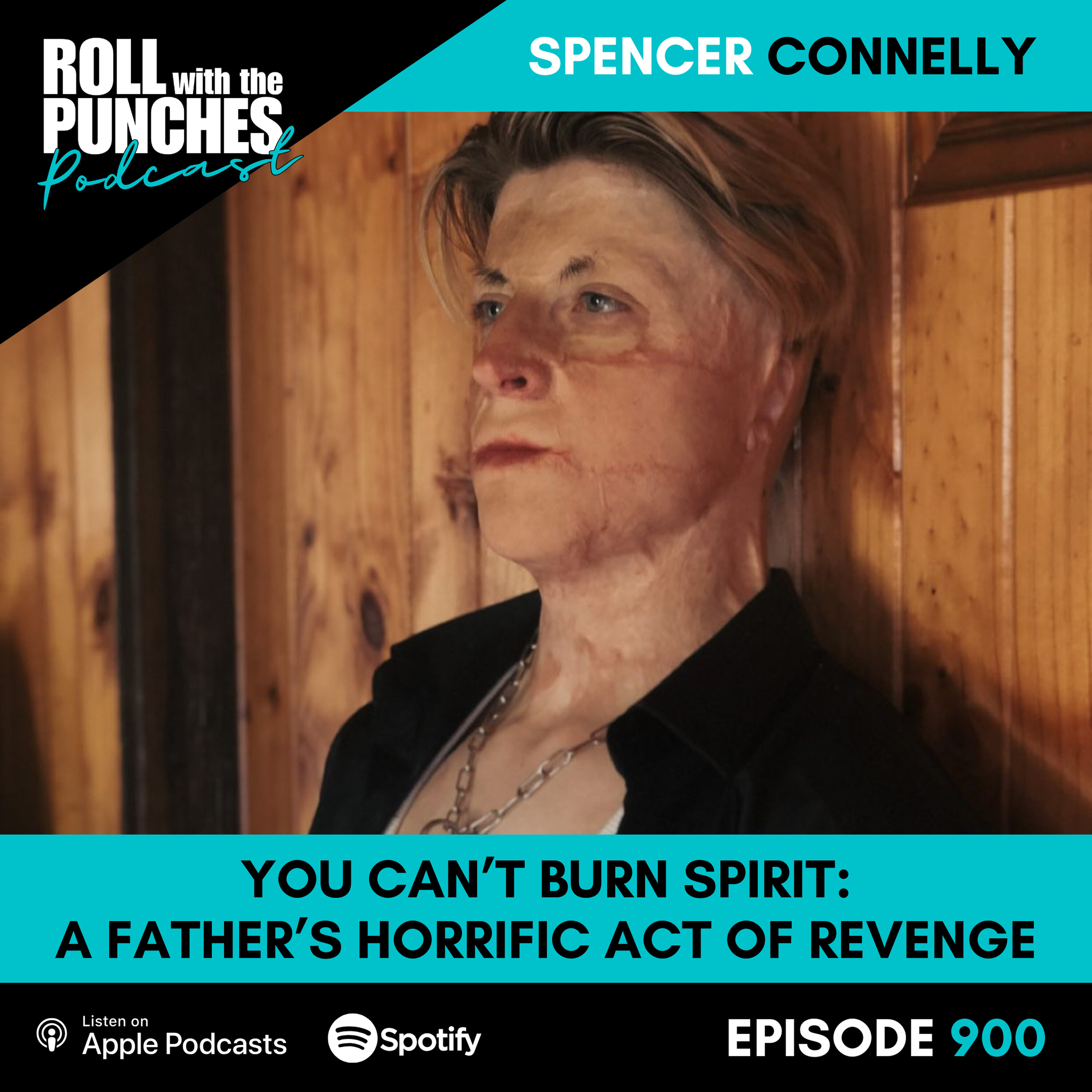You Can't Burn Spirit: A Father's Horrific Act of Revenge | Spencer Connelly Episode cover