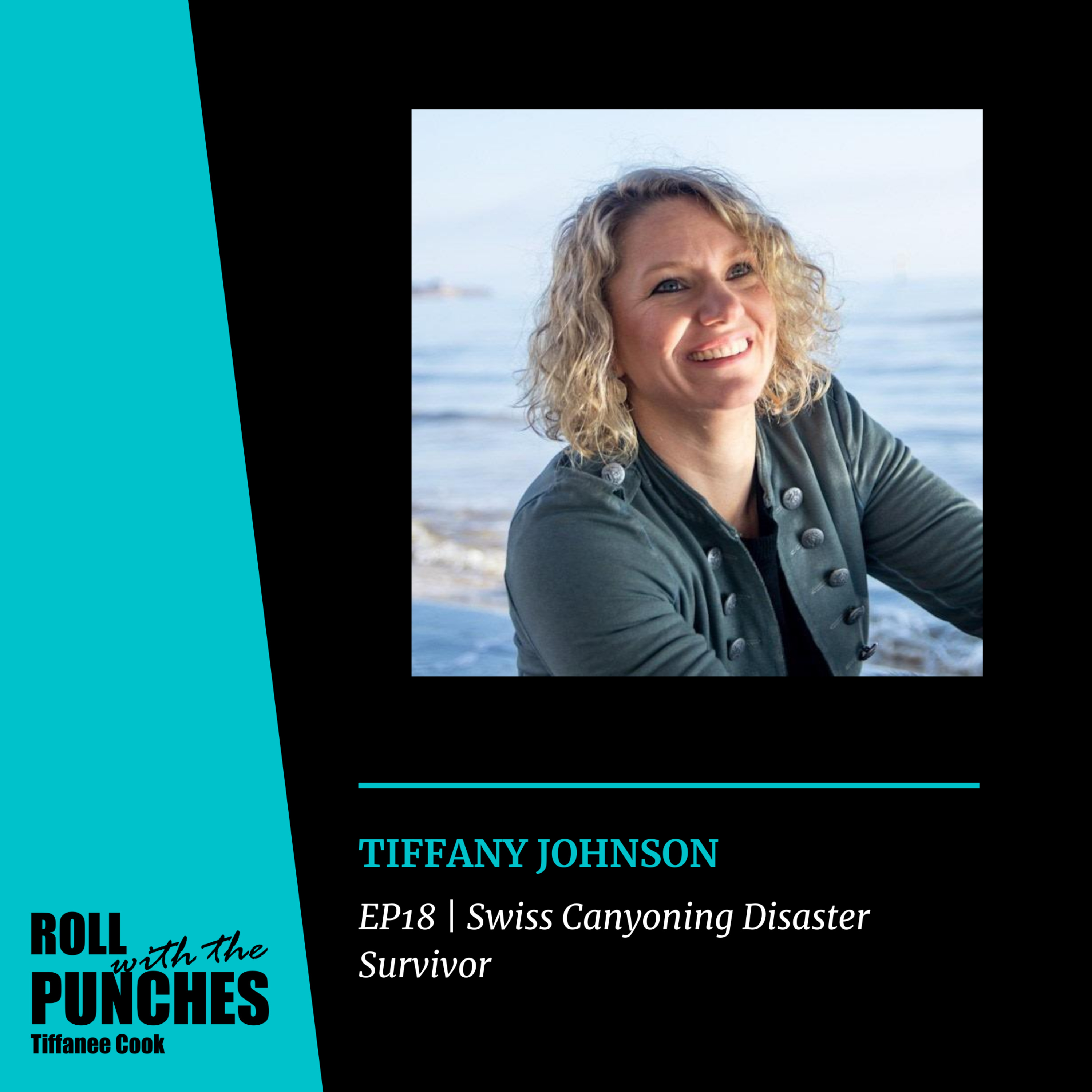 EP18 The Swiss Canyoning Disaster Survivor | Tiffany Johnson