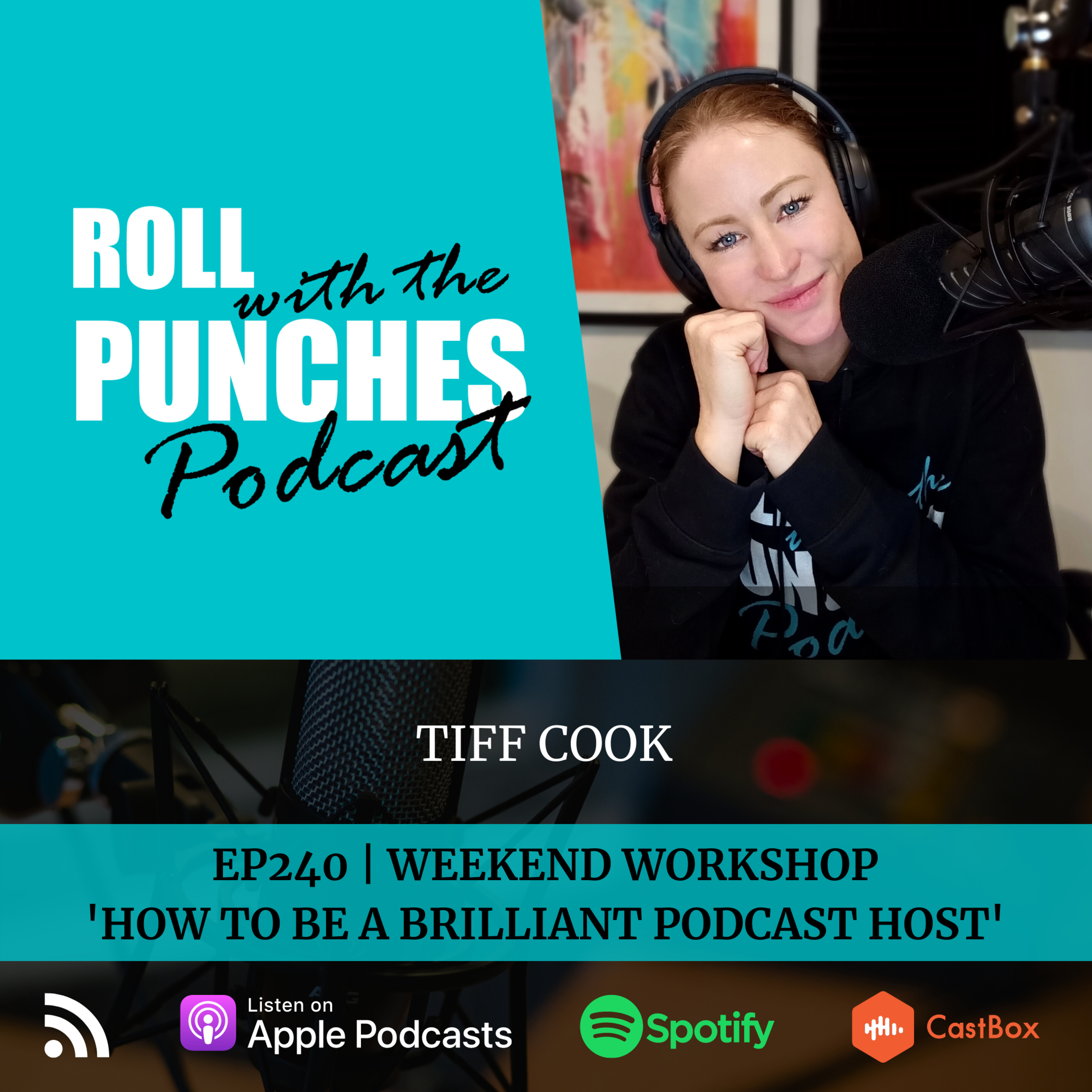 EP240 Weekend Workshop: How To Be A Brilliant Podcast Host | Tiff Cook