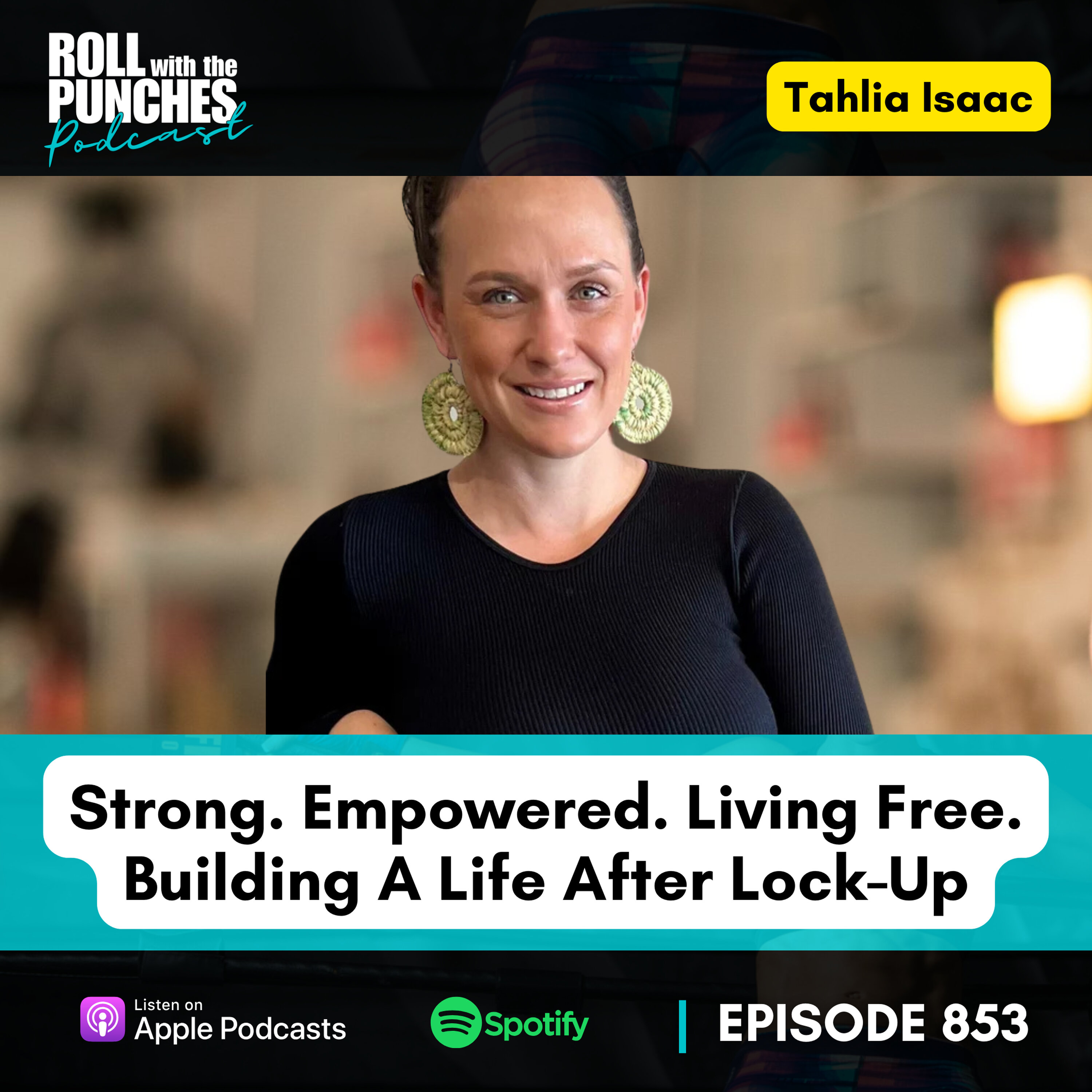 Strong. Empowered. Living Free - Building A Life After Lock-Up | Tahlia Isaac - 853 Episode cover