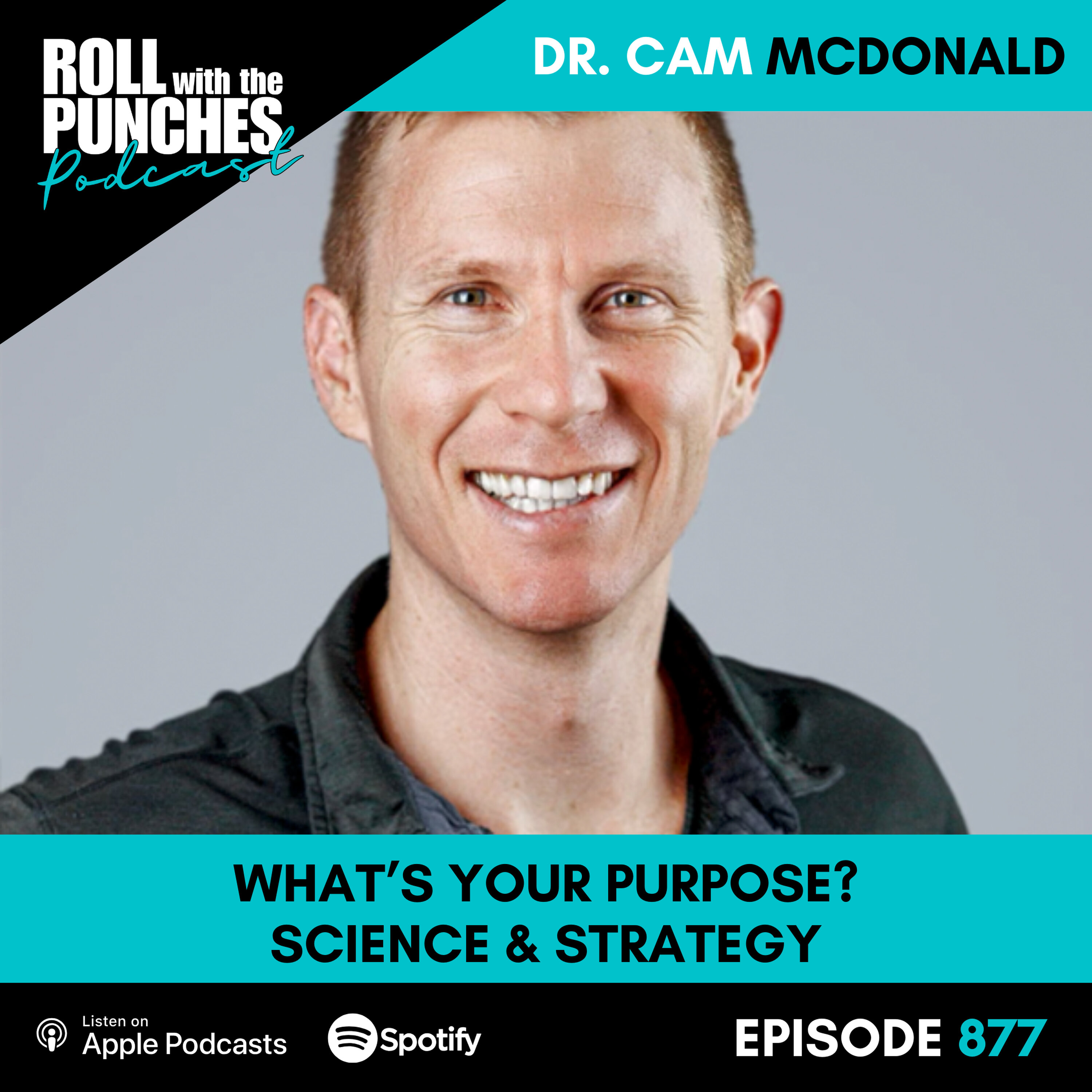 What's Your Purpose? Science & Strategy | Dr Cam McDonald - 877 Episode cover