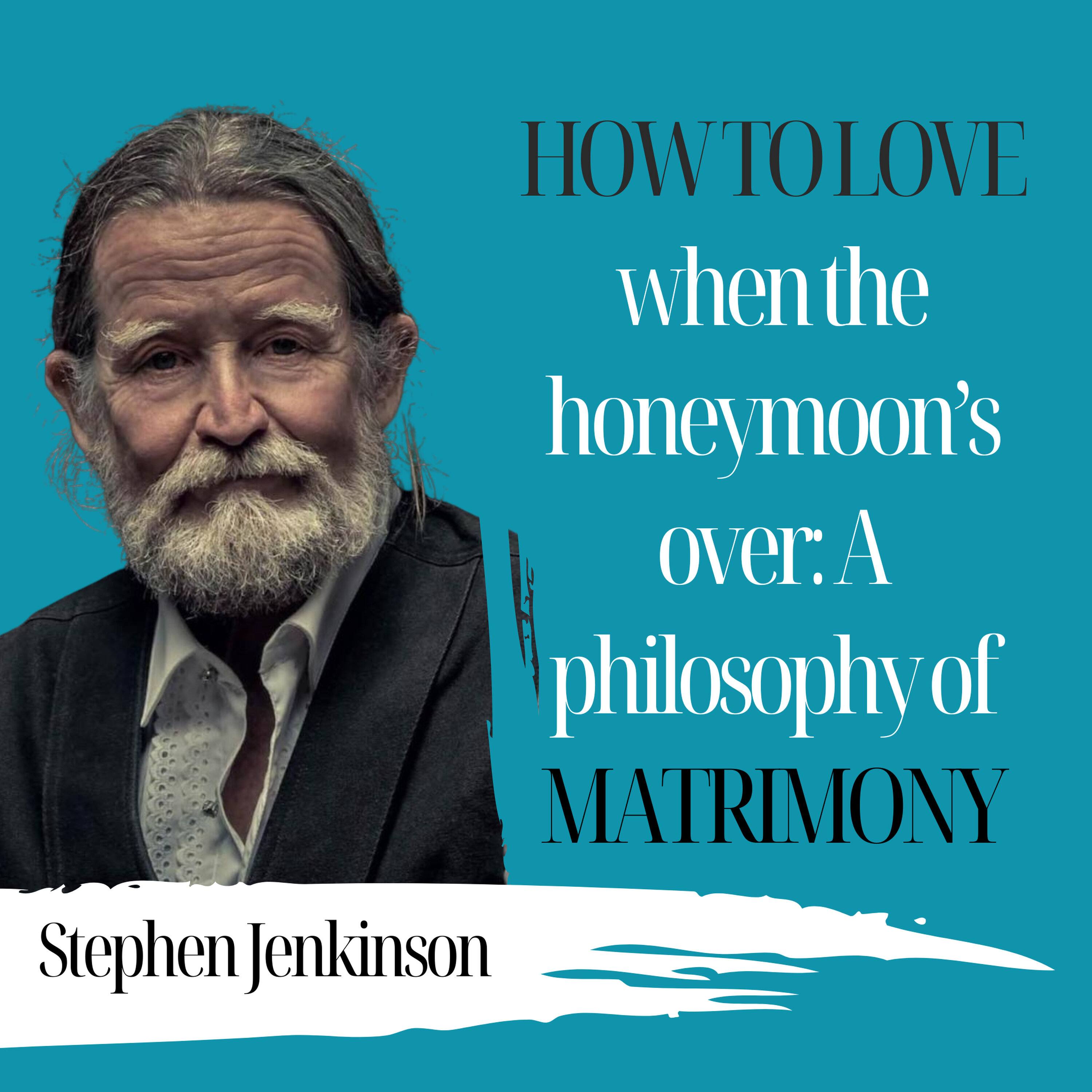 How to Love When the Honeymoon’s Over: A Philosophy of Matrimony | Stephen Jenkinson - 933 Episode cover