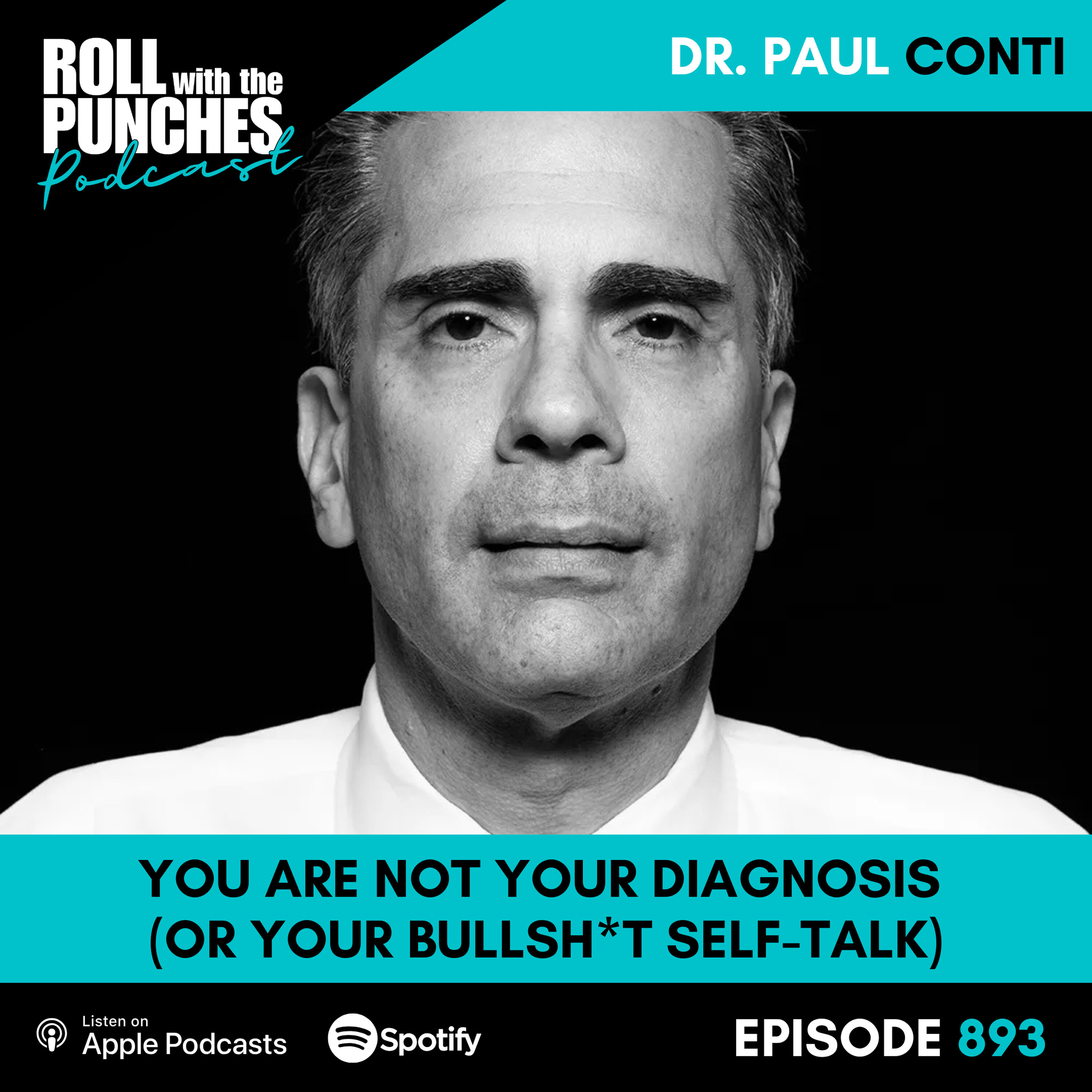 You Are Not Your Diagnosis (Or Your Bullsh*t Self-Talk) | Dr. Paul Conti - 893 Episode cover