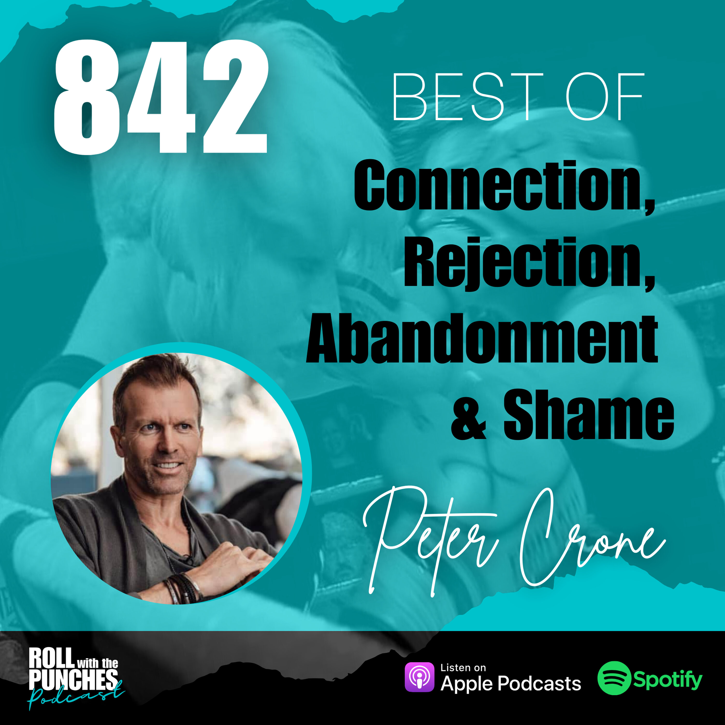 BEST OF: Connection, Rejection, Abandonment & Shame | Peter Crone - 444 Episode cover