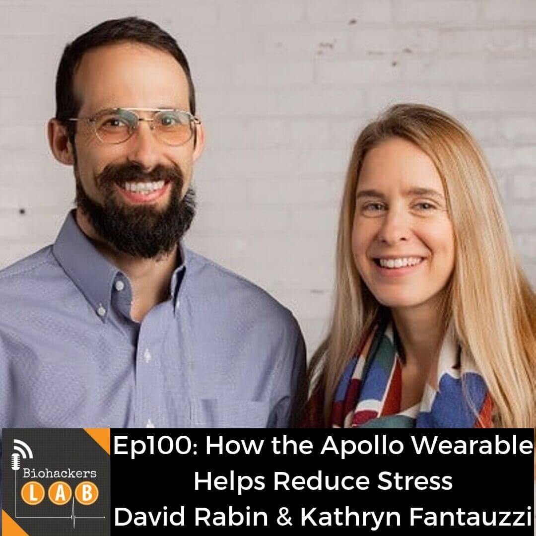 How The Apollo Wearable Helps Reduce Stress Levels • Dr David Rabin MD, PhD & Kathryn Fantauzzi